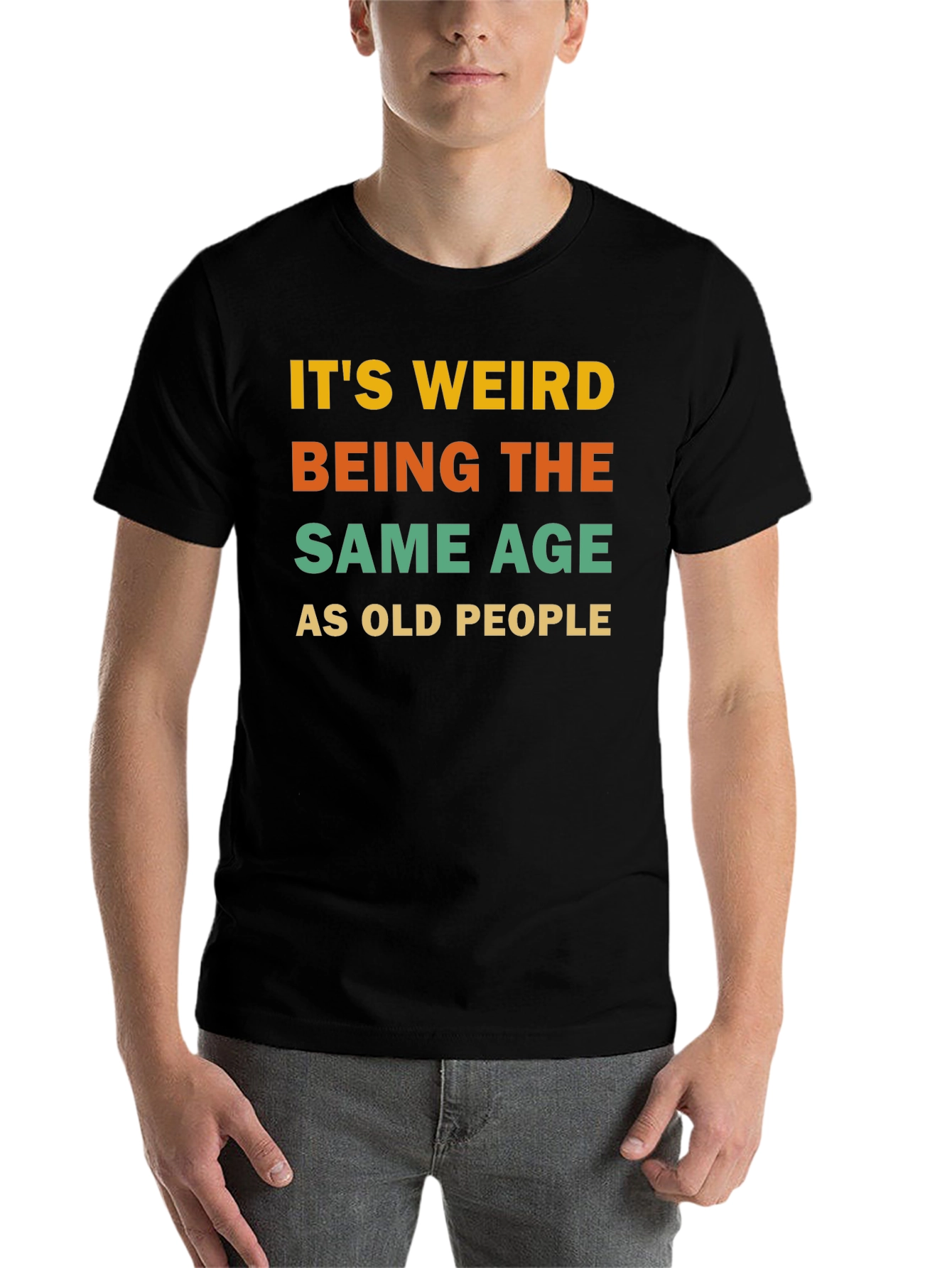 Black It's Weird Being The Same Age As Old People T-Shirt view 7