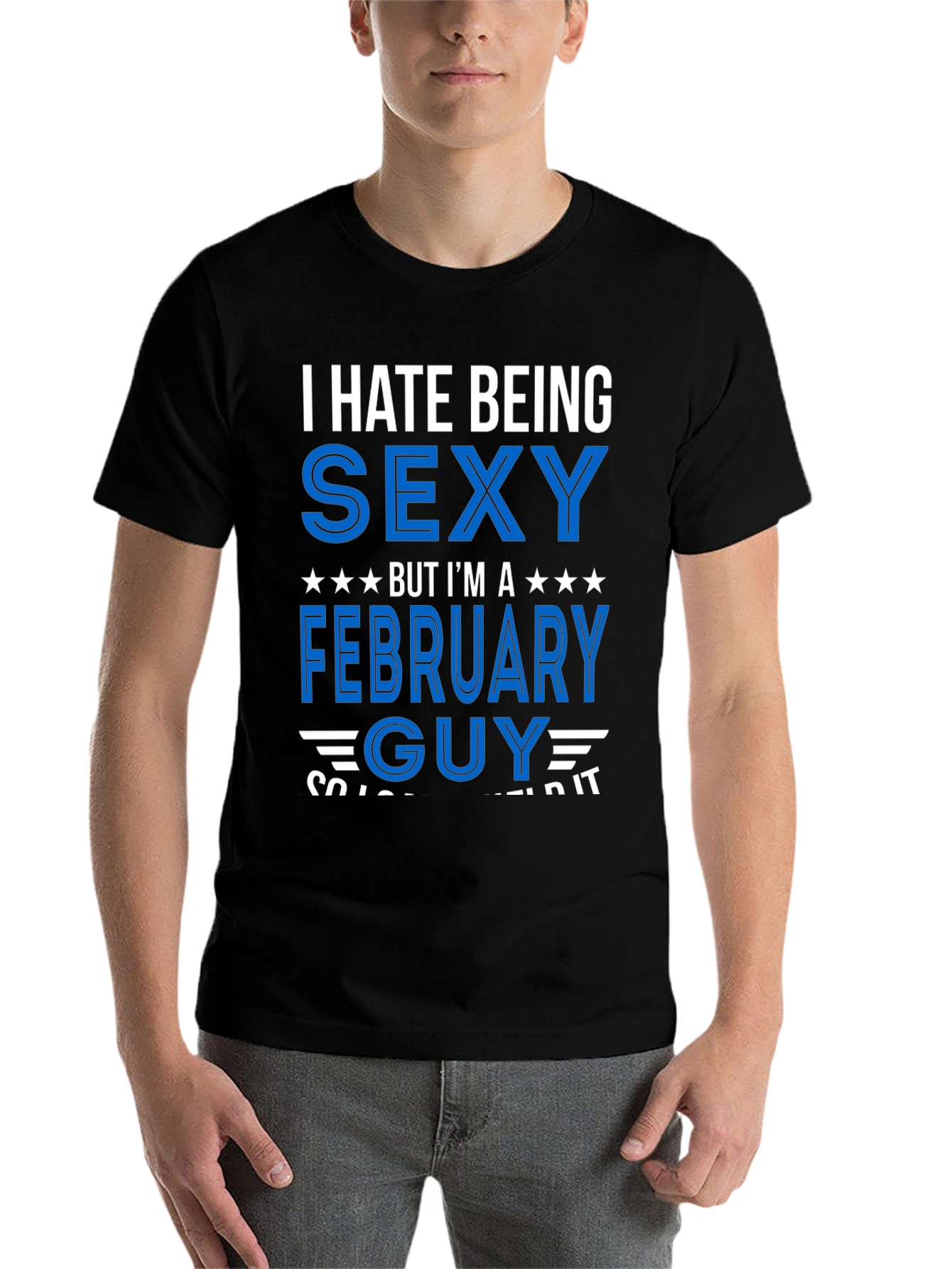 Black I Hate Being Sexy February Guy T-Shirt view 7