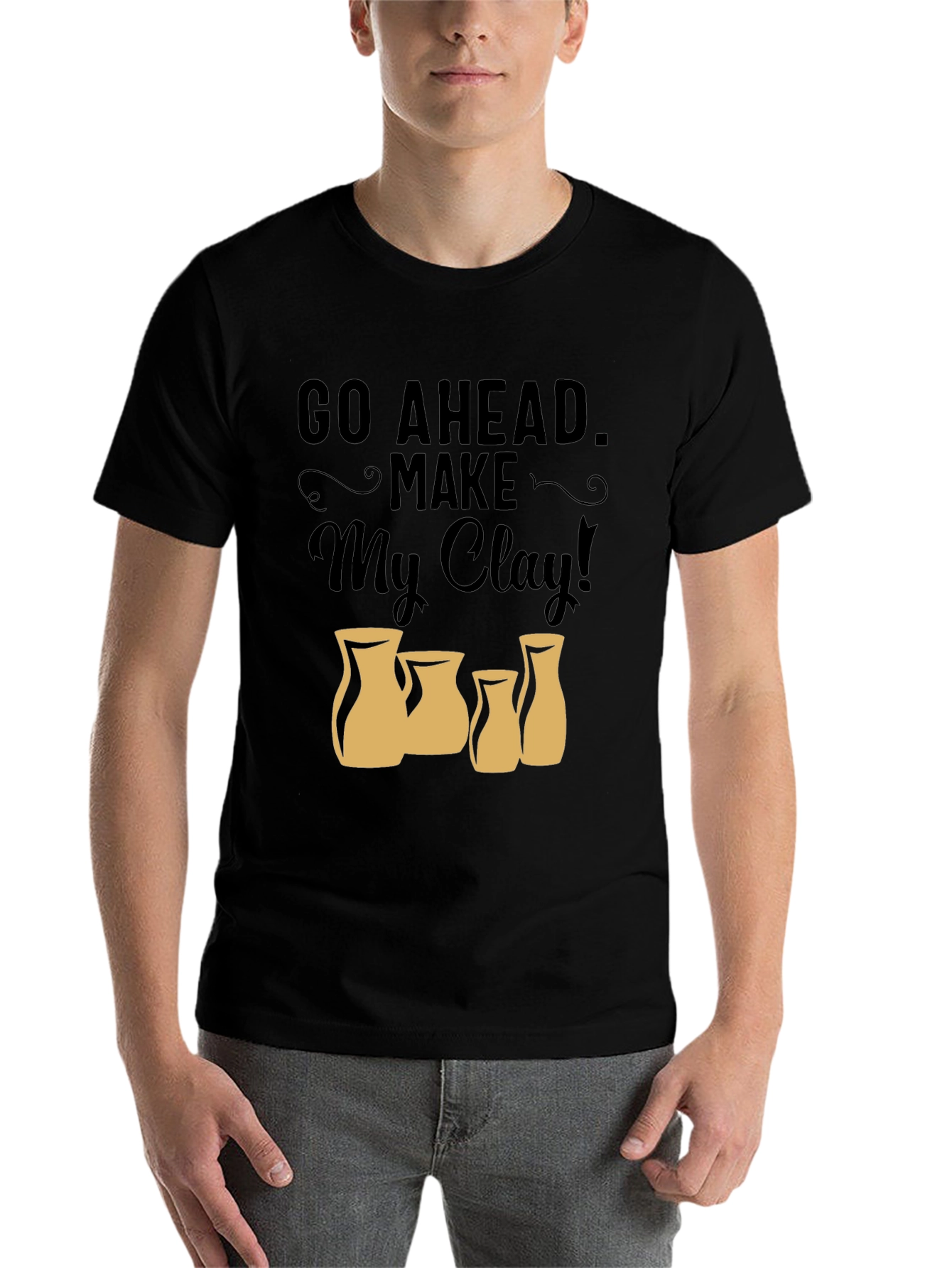 Black Go Ahead Make My Clay T-Shirt - Pottery Lover Tee view 7