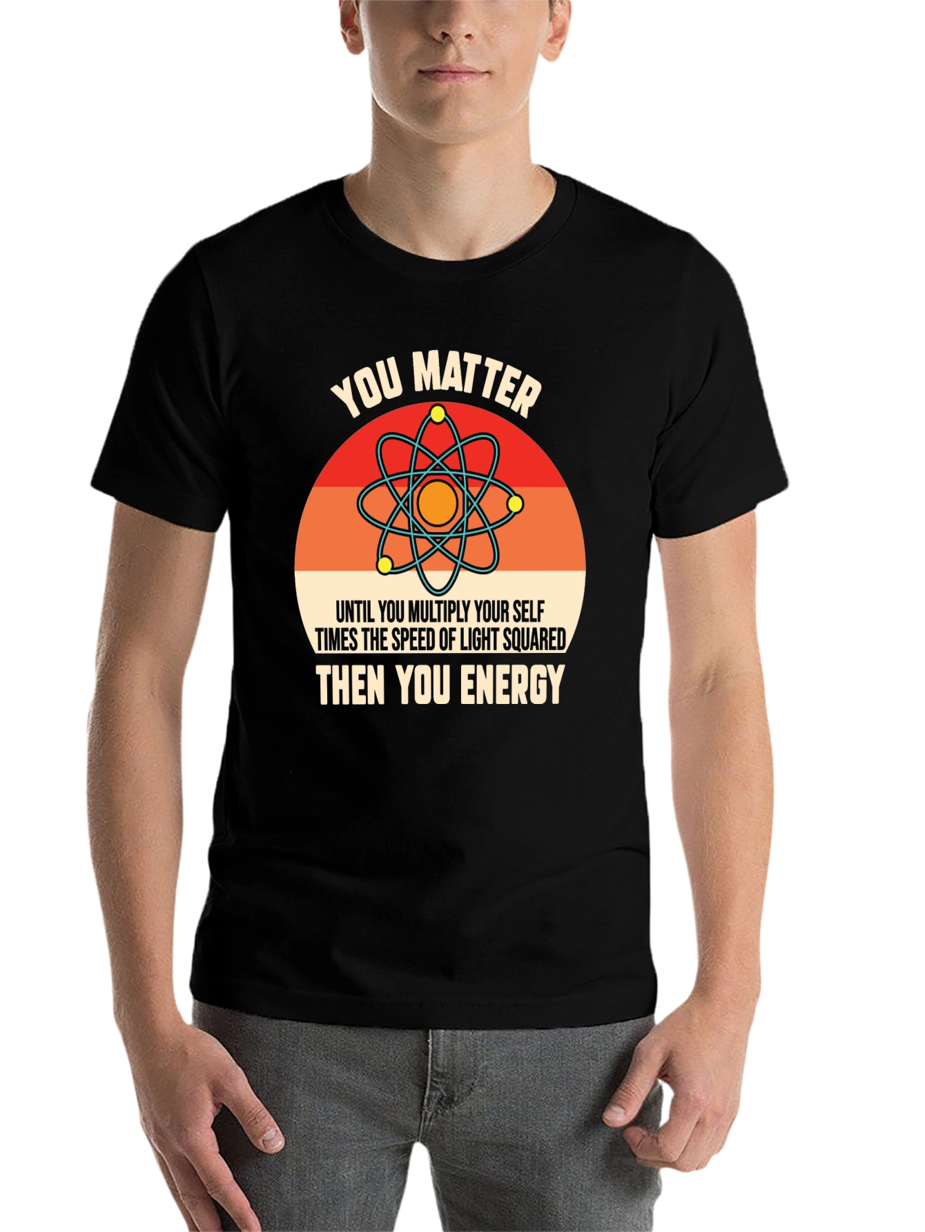 Black Funny Science T-Shirt: You Matter, Then You Energy view 7
