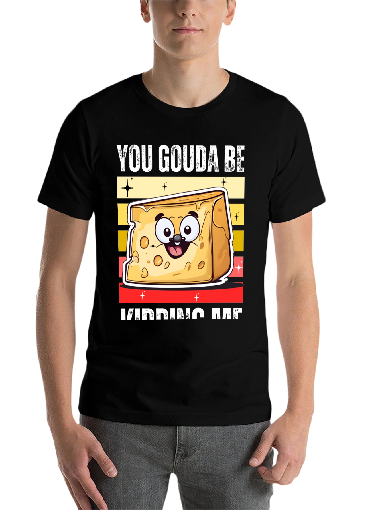 Black You Gouda Be Kidding Me T-Shirt view 7