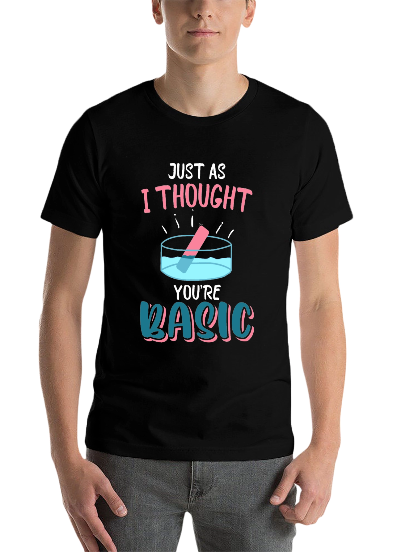 Black Just As I Thought You're Basic T-Shirt view 7