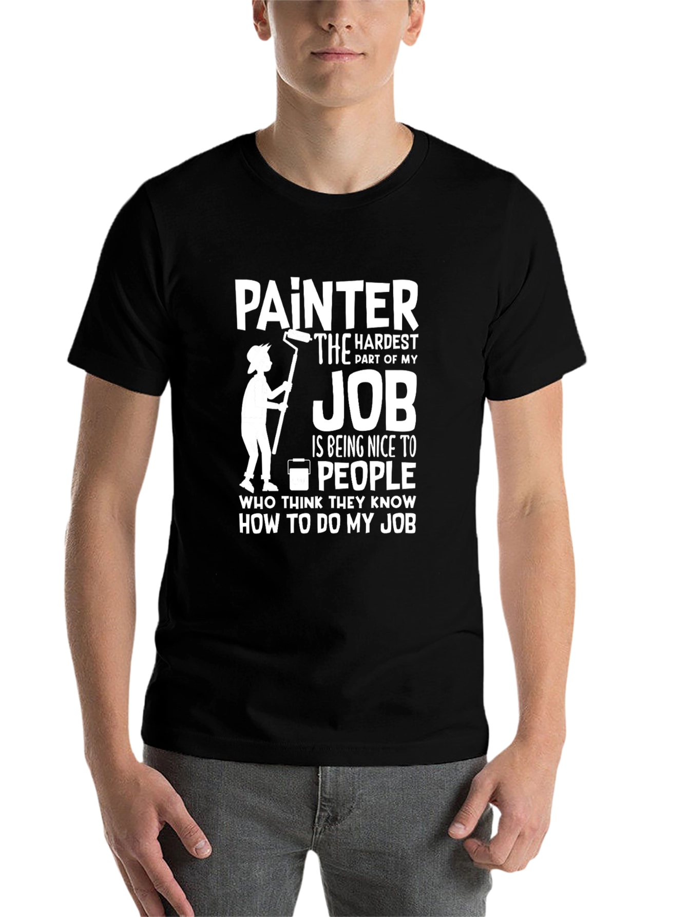 Black Painter Humor T-Shirt - Hardest Part of My Job view 7