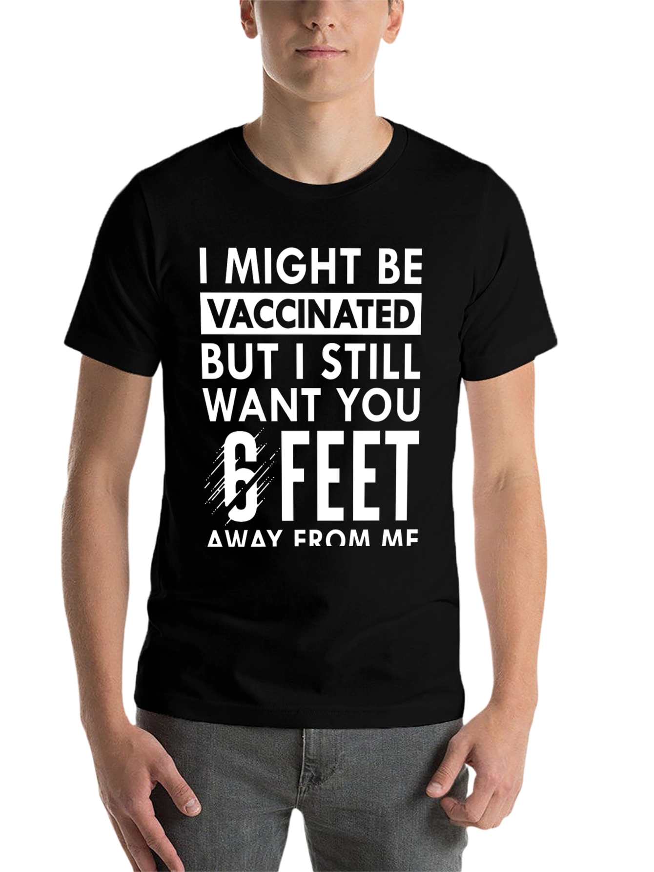 Black Vaccinated 6 Feet T-Shirt Funny Sarcastic Social Distancing Tee view 7