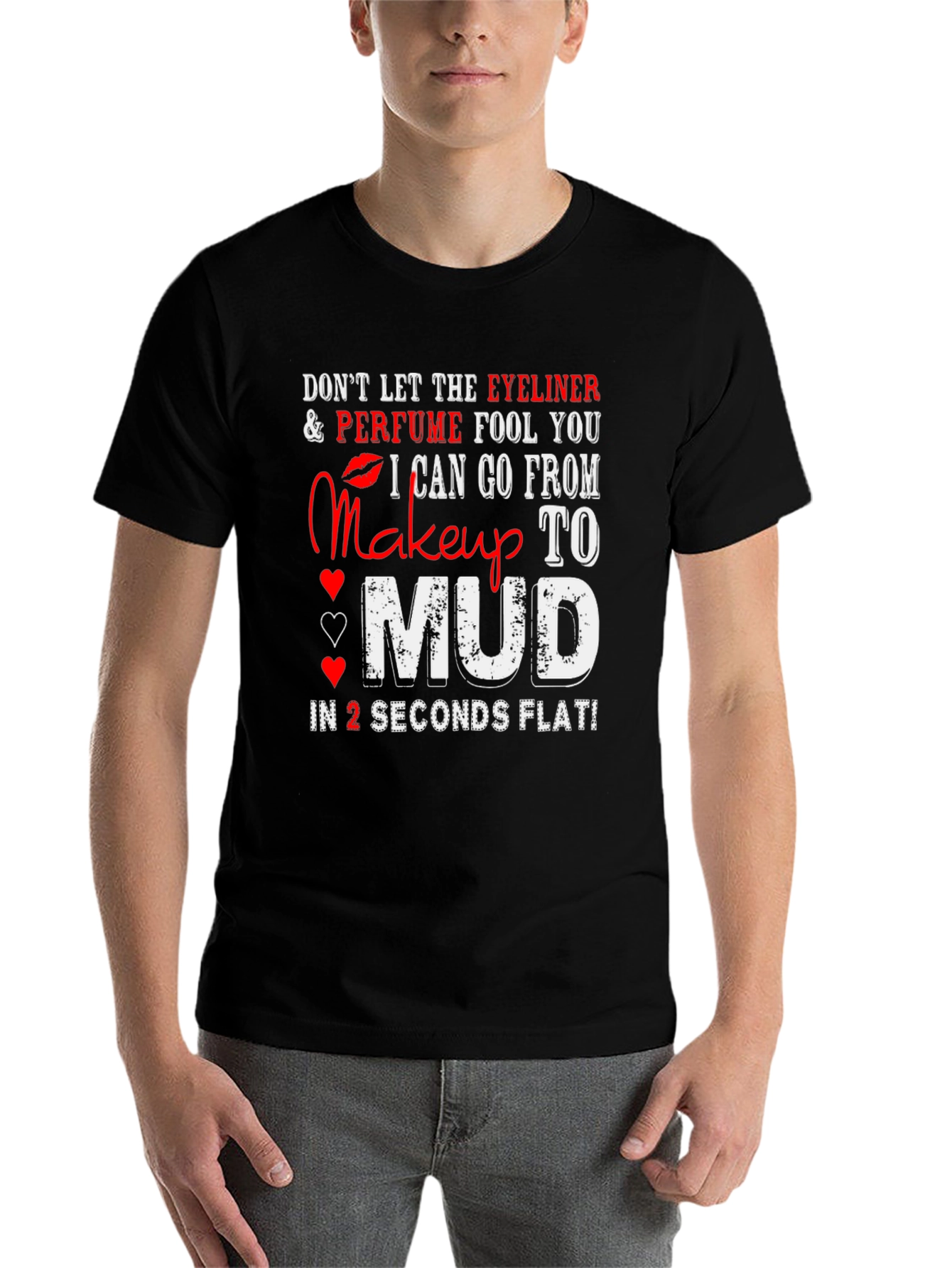 Black Makeup to Mud T-Shirt: Eyeliner Perfume Funny Tee view 7