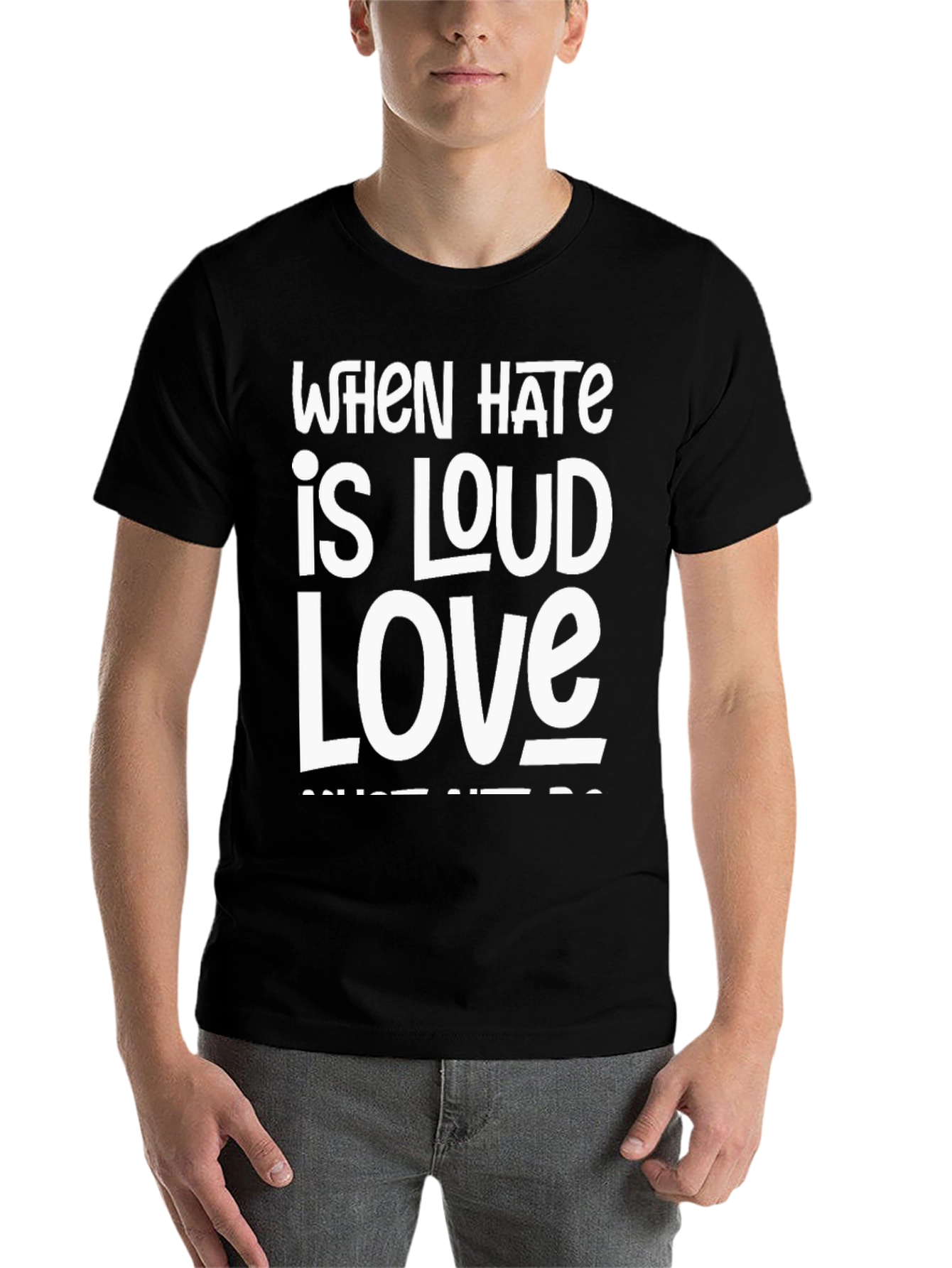 Black When Hate is Loud Love T-Shirt view 7