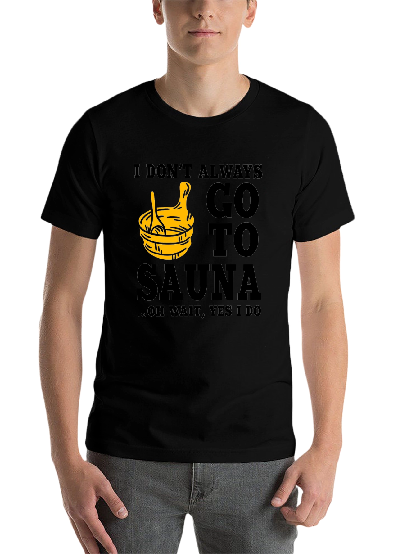 Black I Don't Always Go to Sauna T-Shirt view 7