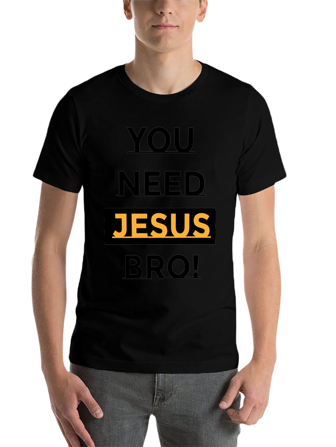 Black You Need Jesus Bro! Graphic T-Shirt view 7