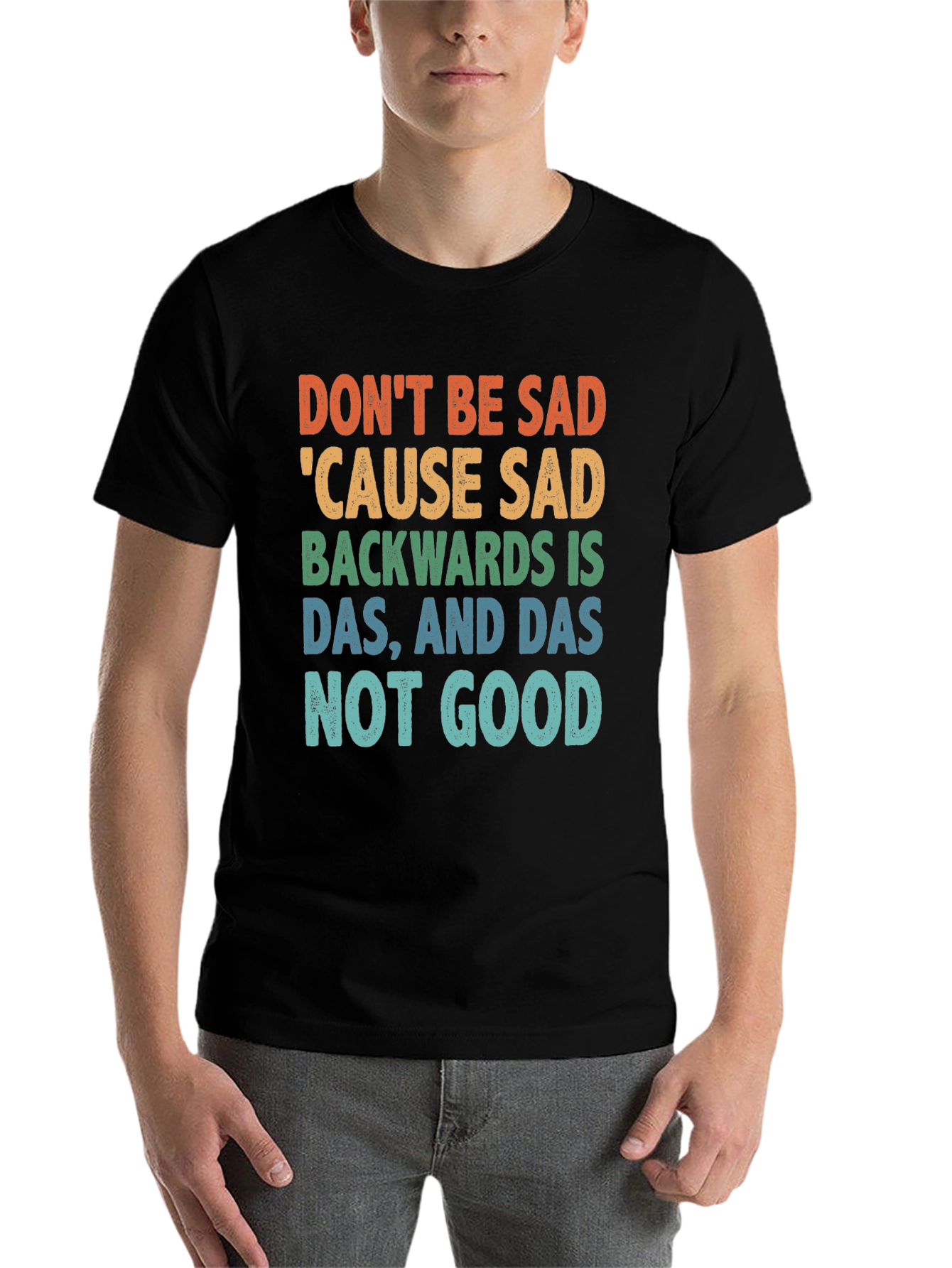Black Don't Be Sad Tee: Funny Quote Shirt view 7