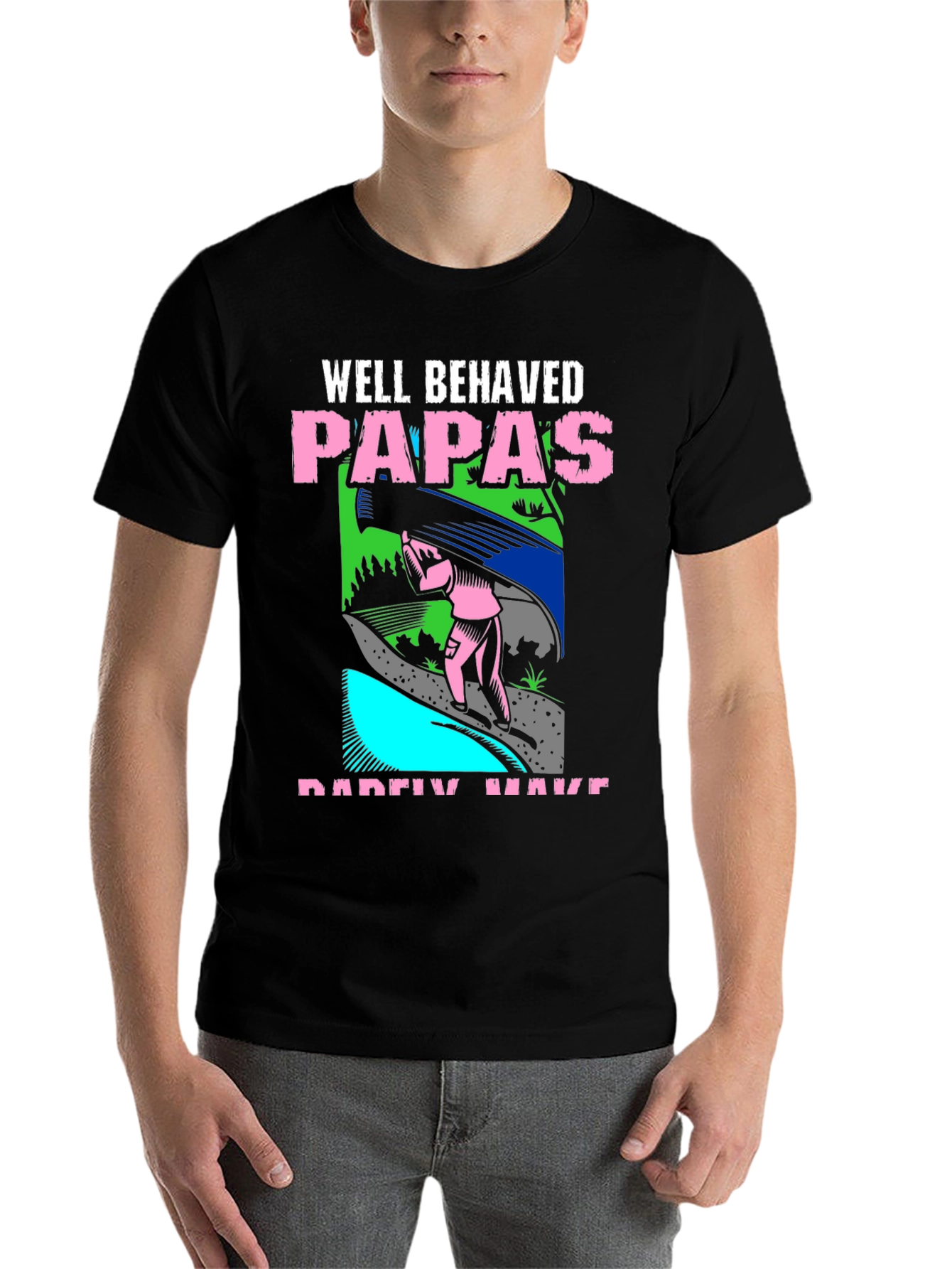 Black Well Behaved Papas T-Shirt Funny Father's Day Tee view 7