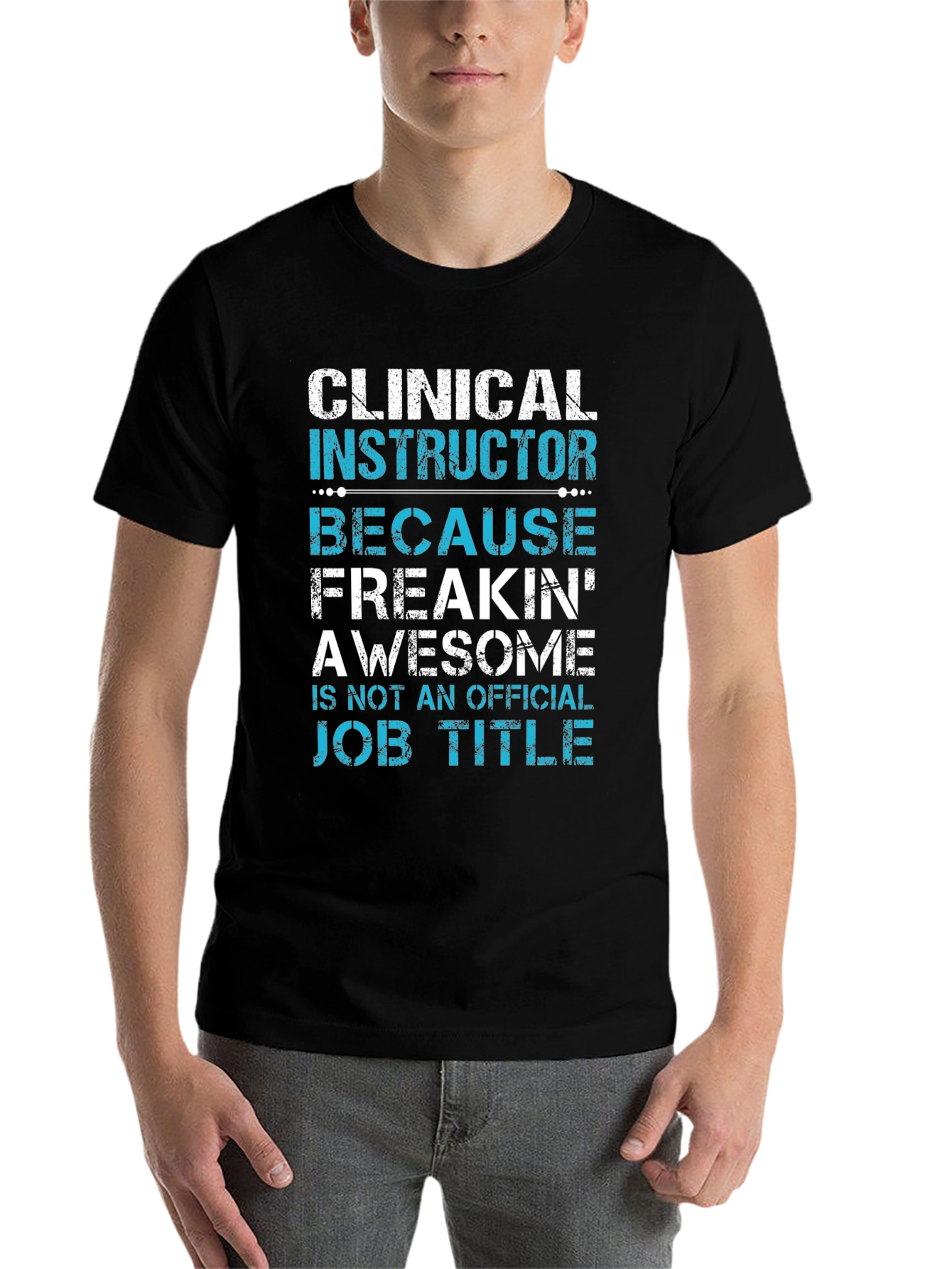 Black Clinical Instructor Freakin' Awesome T-Shirt view 7