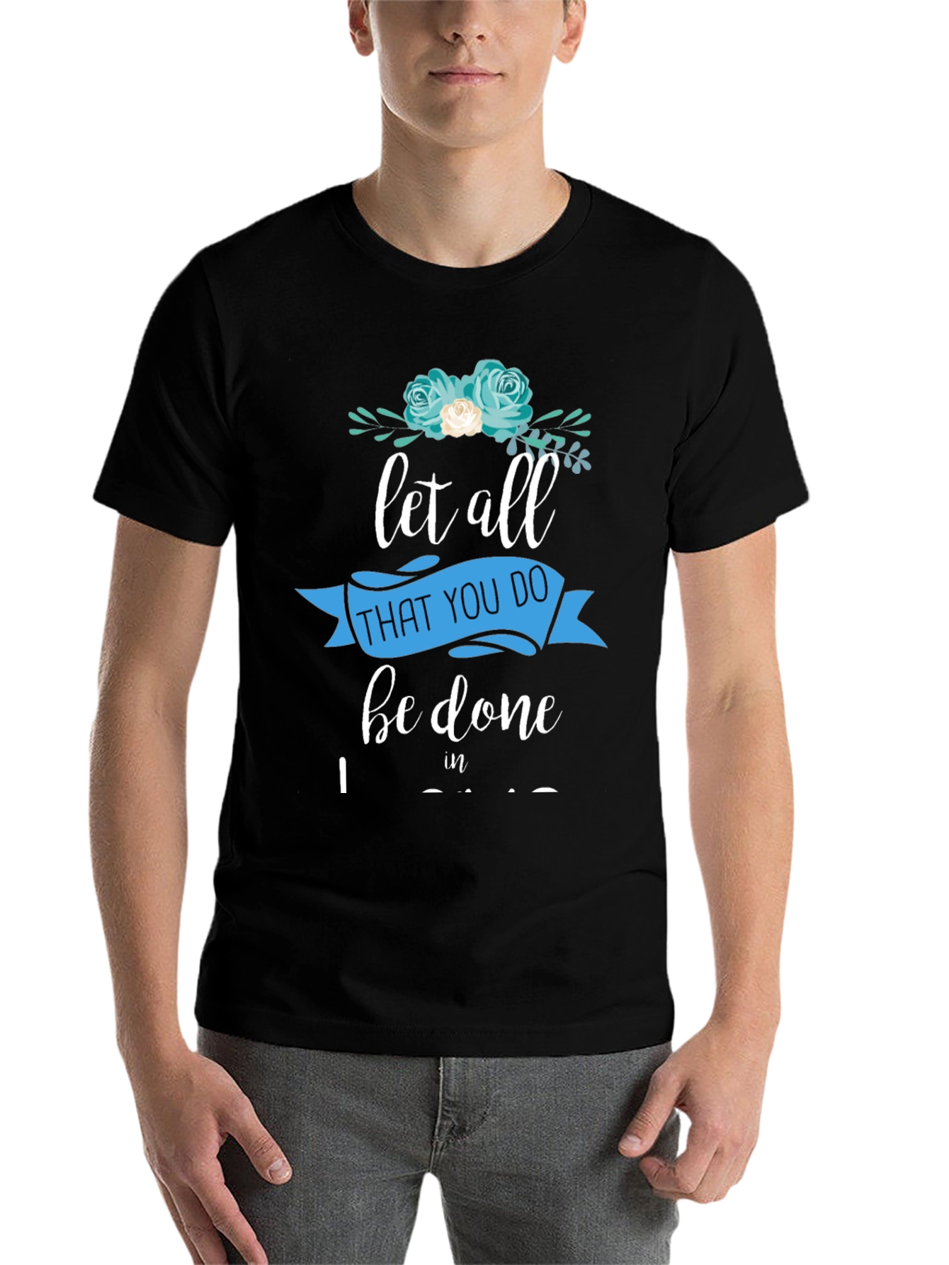 Black Floral Let All That You Do T-Shirt view 7