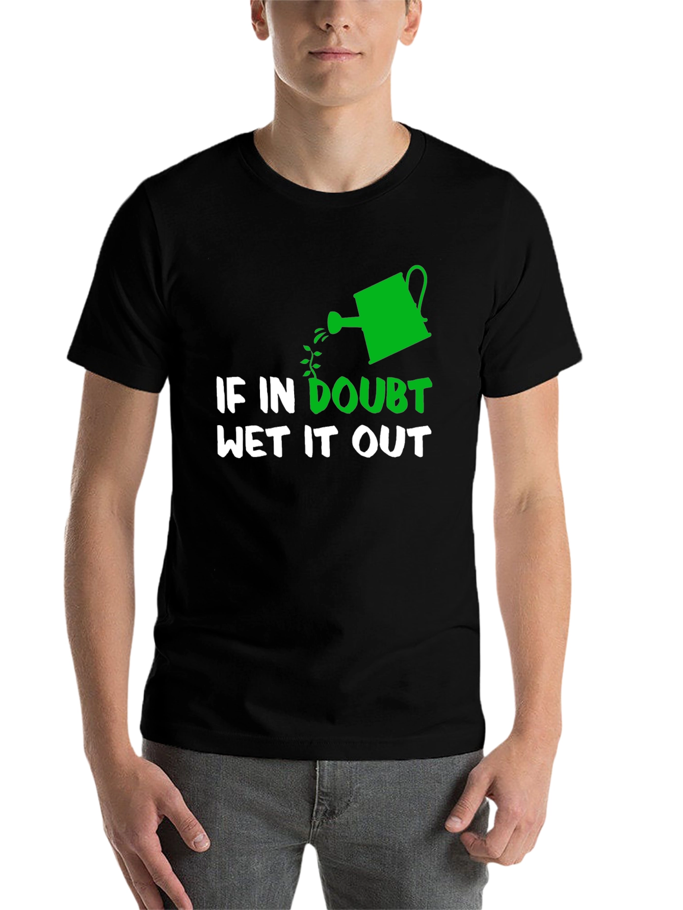Black If In Doubt Wet It Out Gardening Humor T-Shirt view 7