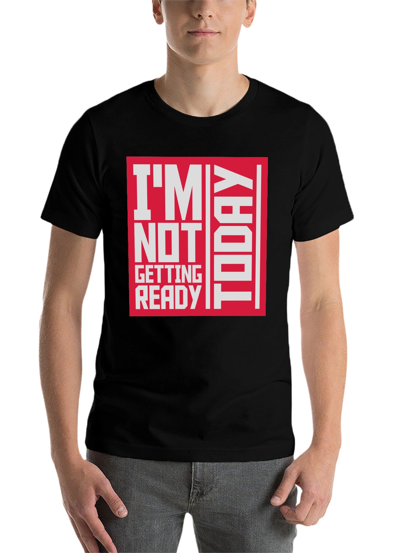 Black I'm Not Getting Ready Today Graphic T-Shirt view 7