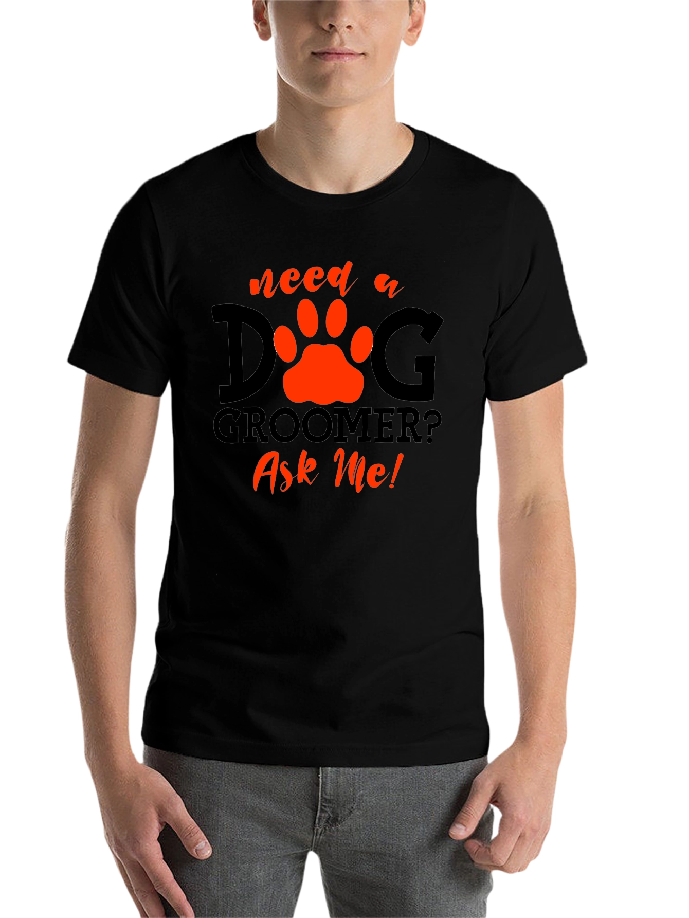 Black Need a Dog Groomer? Ask Me! Black T-Shirt view 7