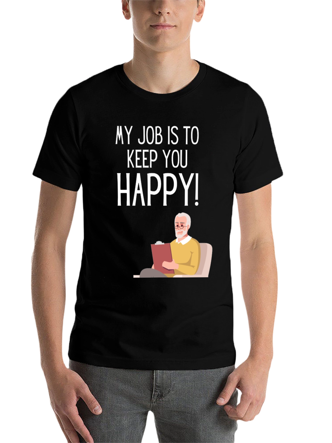 Black My Job Is To Keep You Happy Therapist T-Shirt view 7