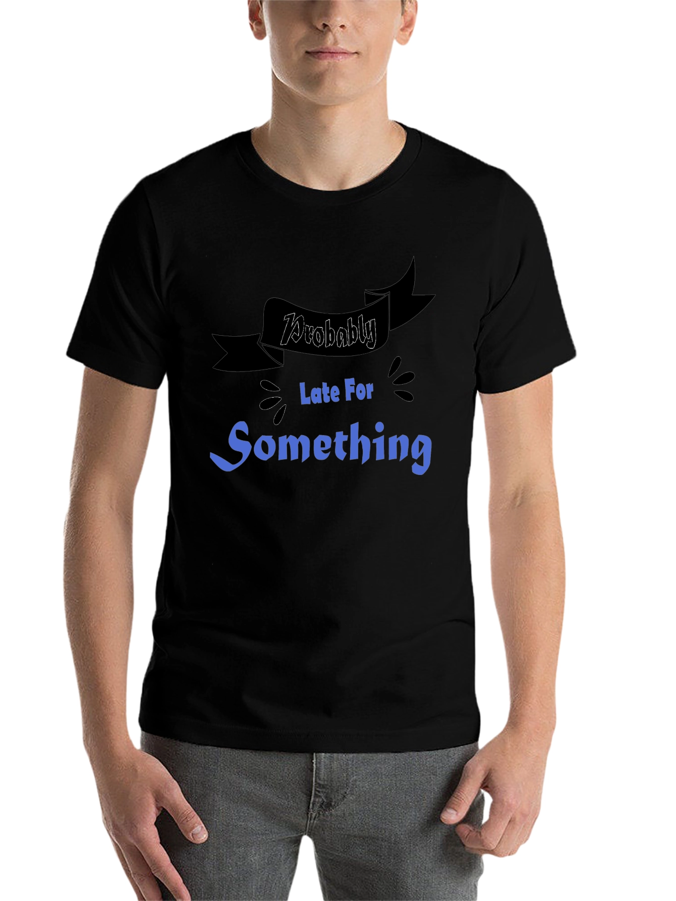 Black Funny "Probably Late For Something" Graphic Tee view 7
