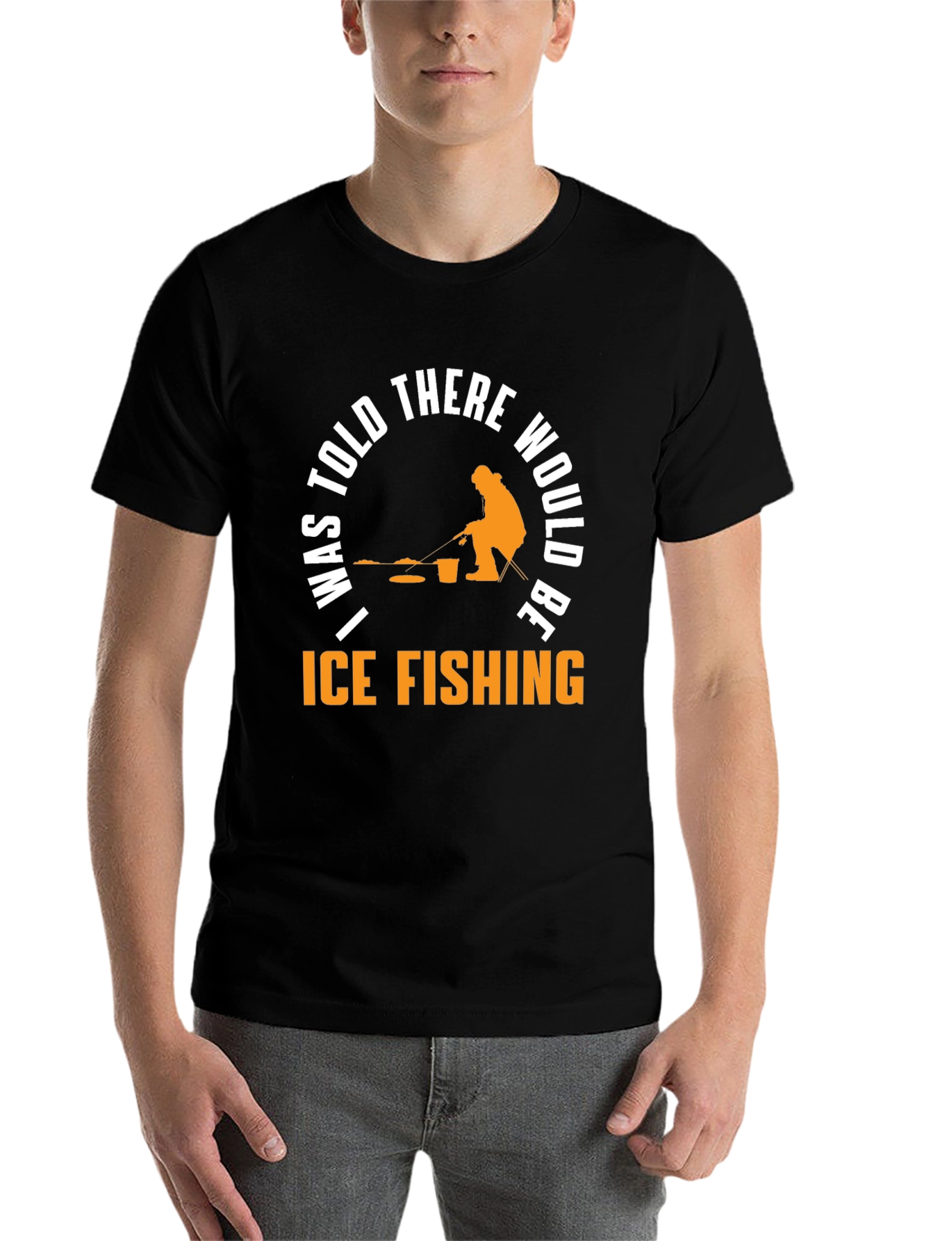 Ice Fishing T-Shirt - "I Was Told There Would Be..." - 7