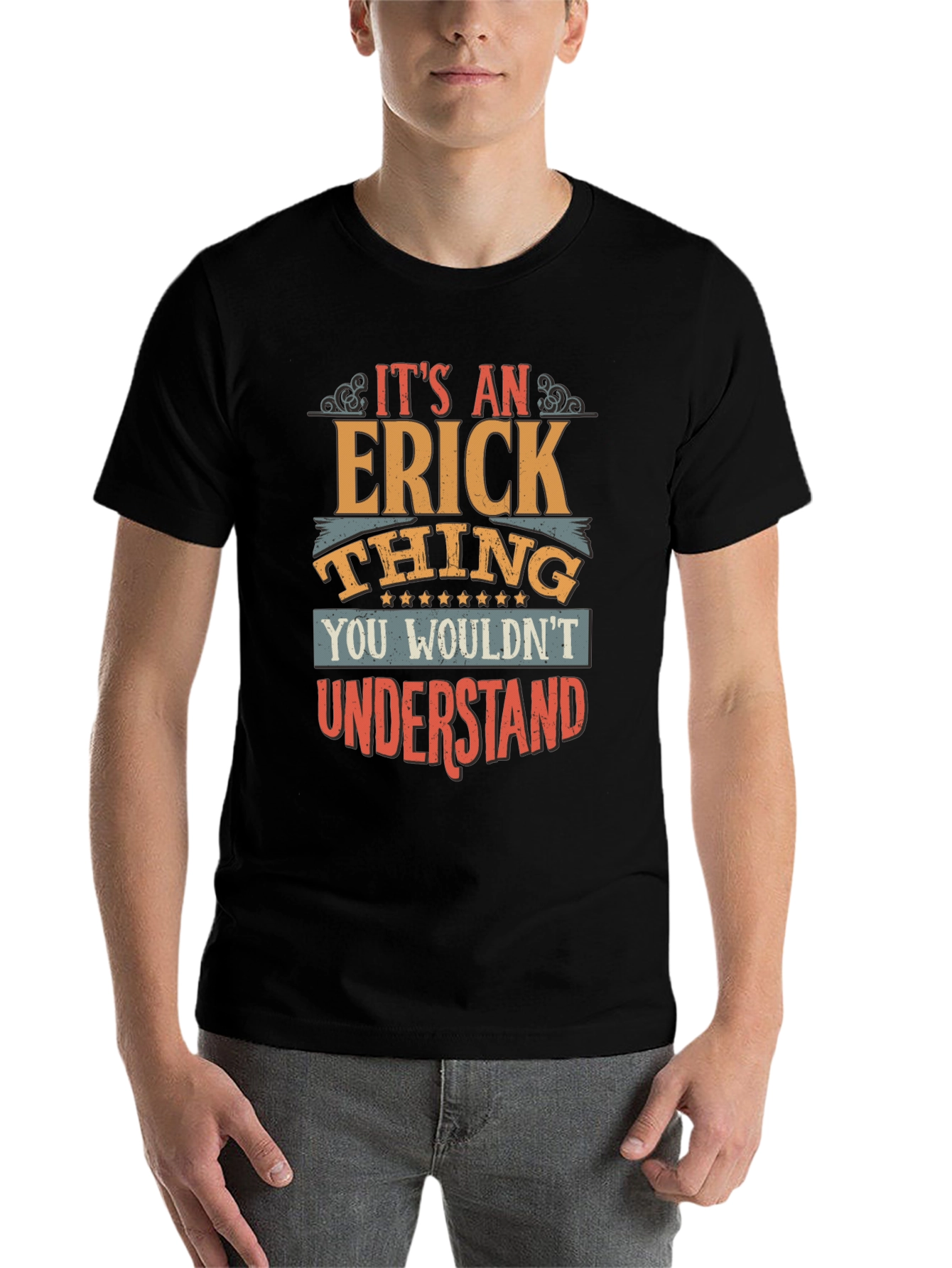 Black It's an Erick Thing - Graphic T-Shirt view 7