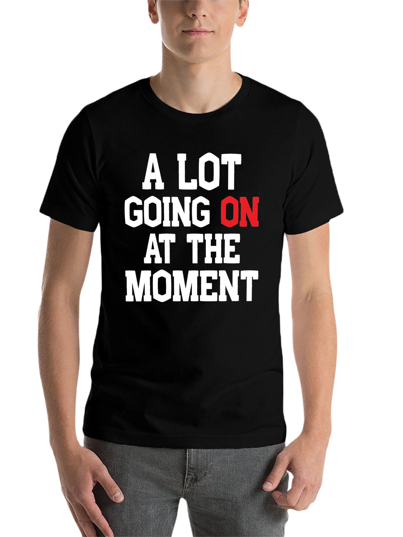 Black A Lot Going On At The Moment Graphic Tee view 7