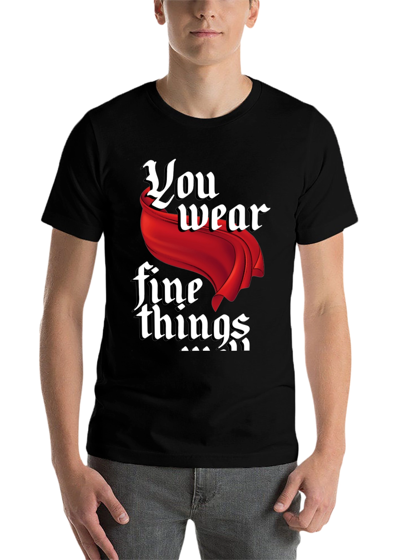 Black You Wear Fine Things Graphic T-Shirt view 7