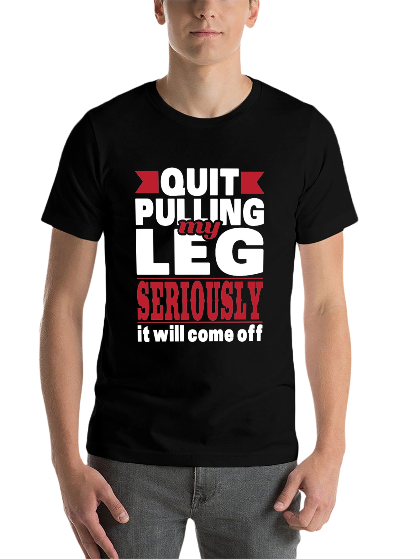 Black Quit Pulling My Leg Humor Tee view 7