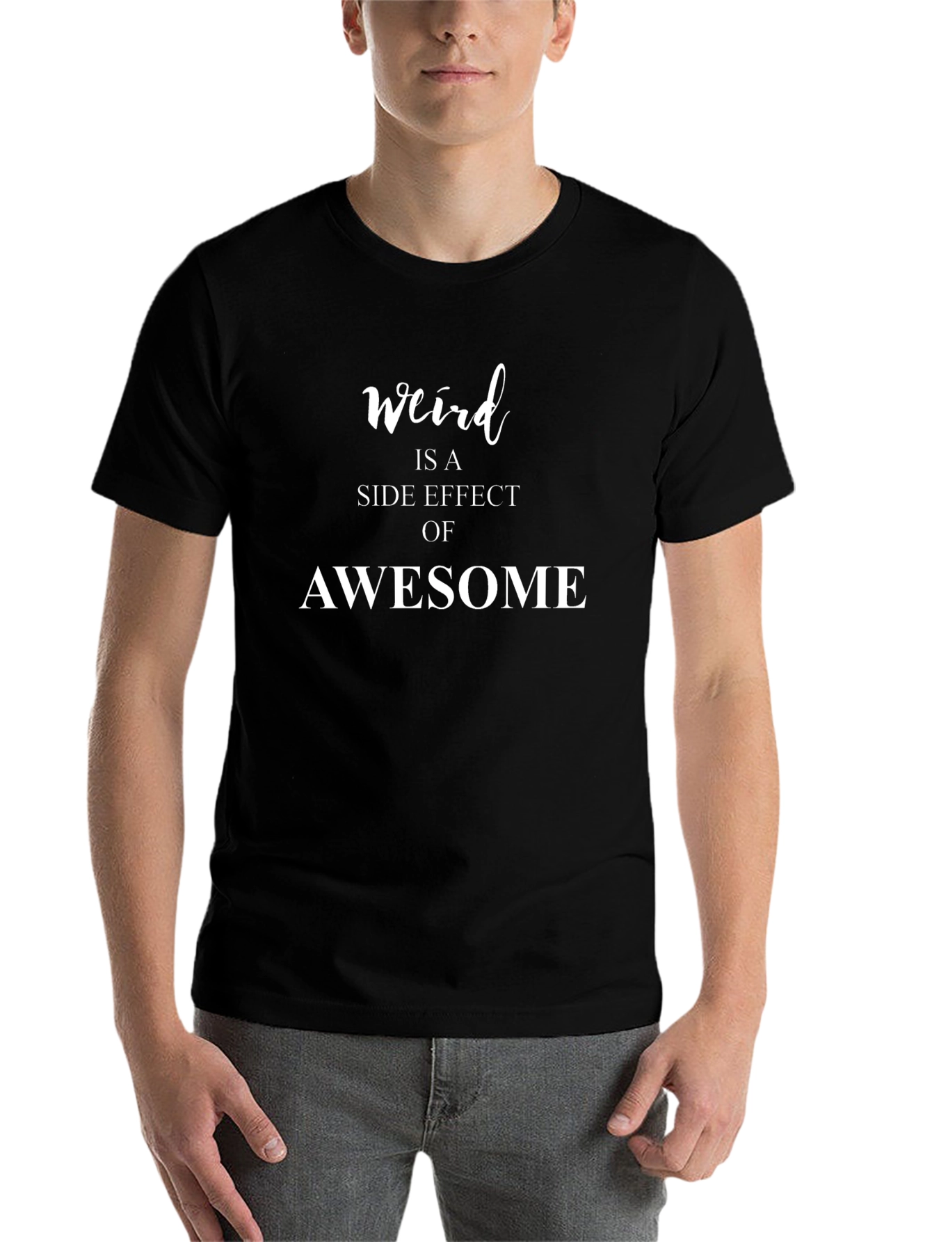 Black Weird is a Side Effect of Awesome Black T-Shirt view 7