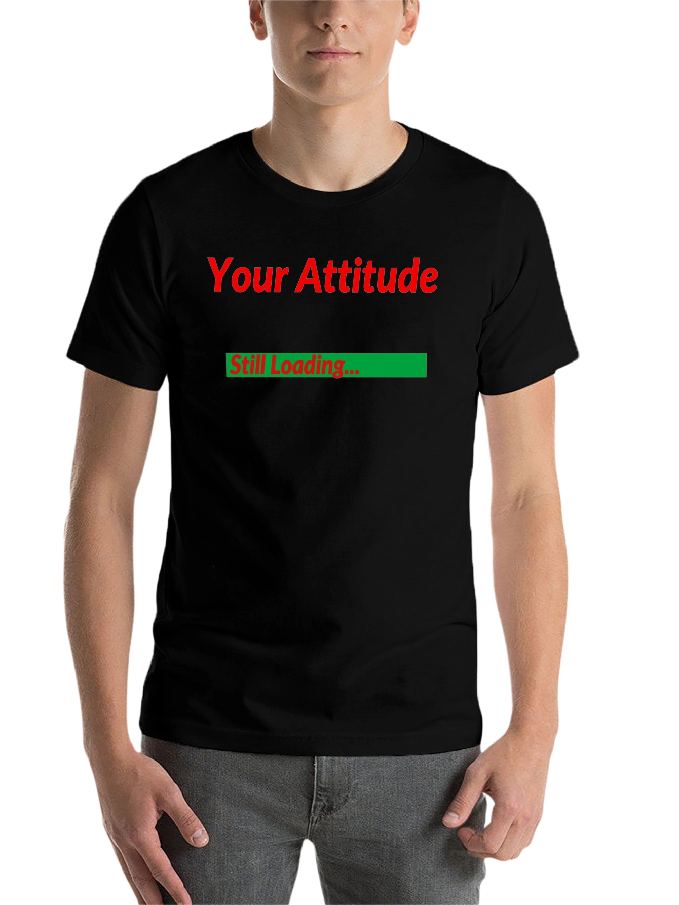 Black Your Attitude Still Loading Funny T-Shirt view 7
