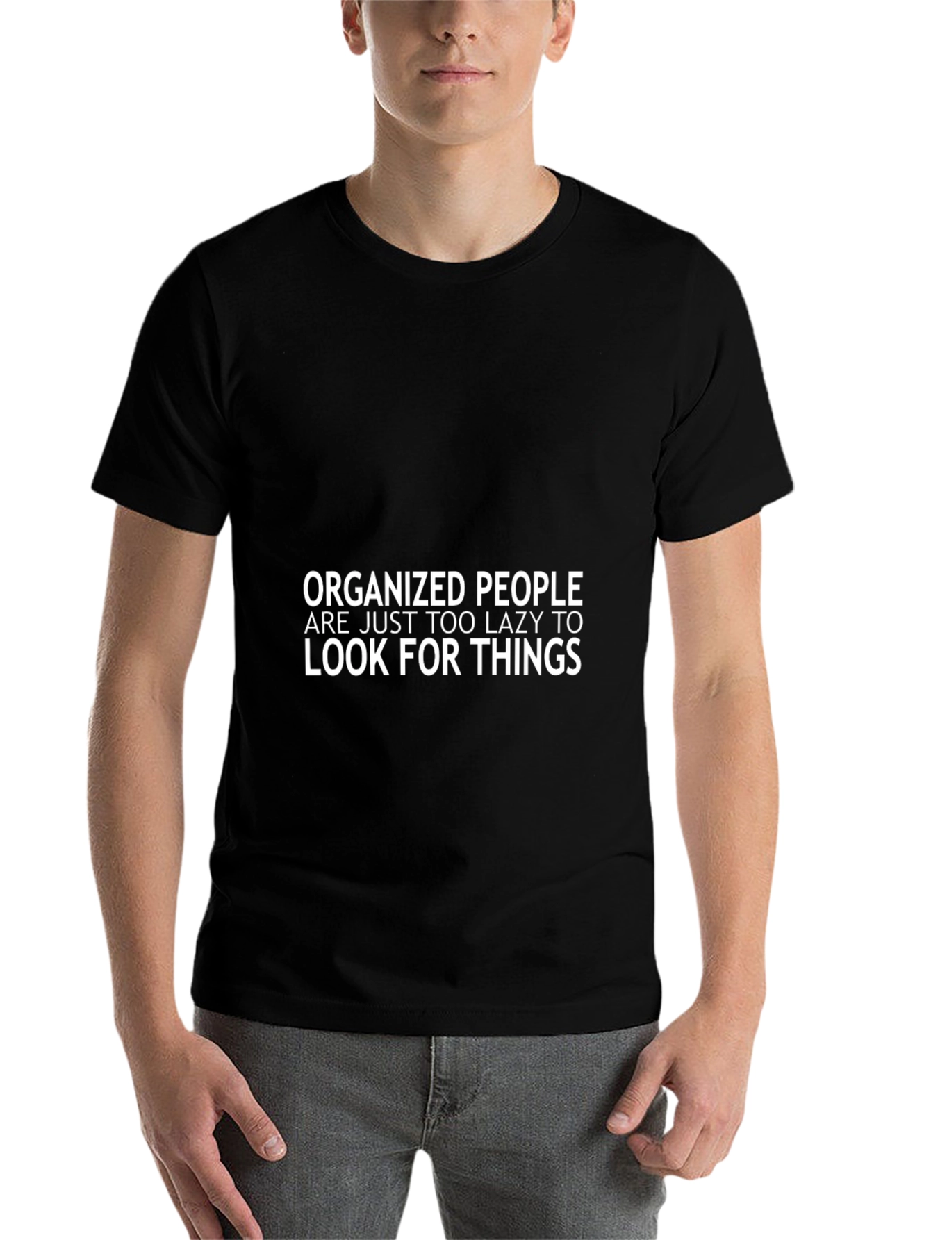 Black Organized People Lazy T-Shirt - Funny Slogan Tee view 7
