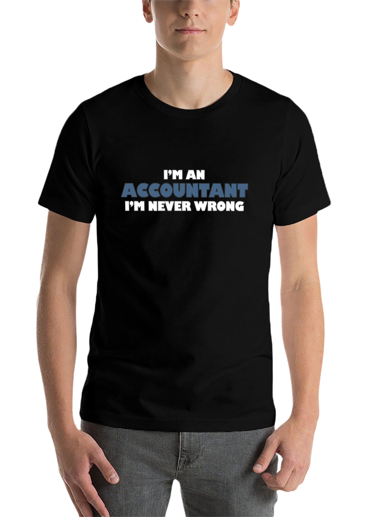 Black I'm an Accountant T-Shirt - Never Wrong Humor Tee view 7