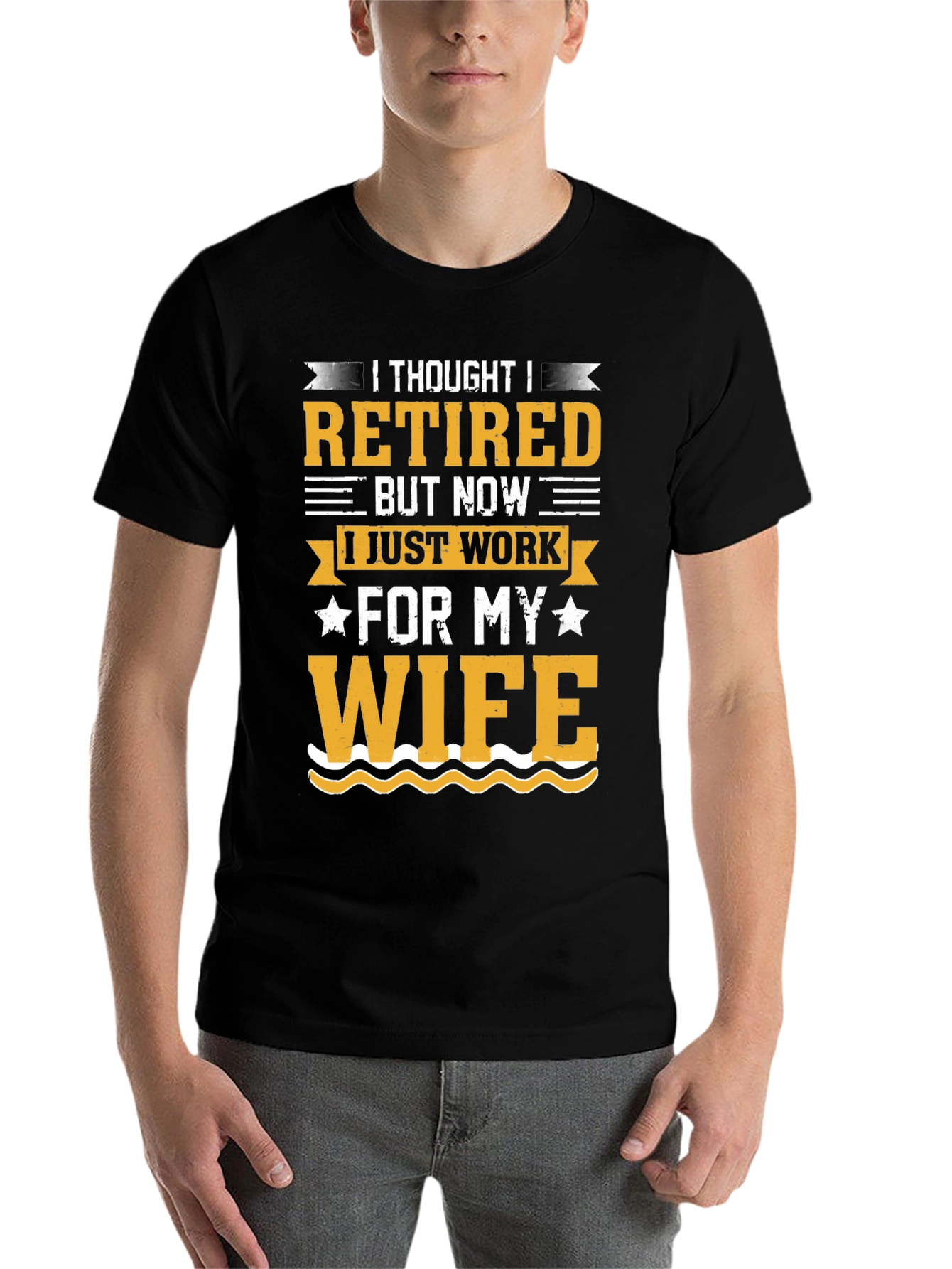 Black Retired But Now I Work For My Wife T-Shirt view 7