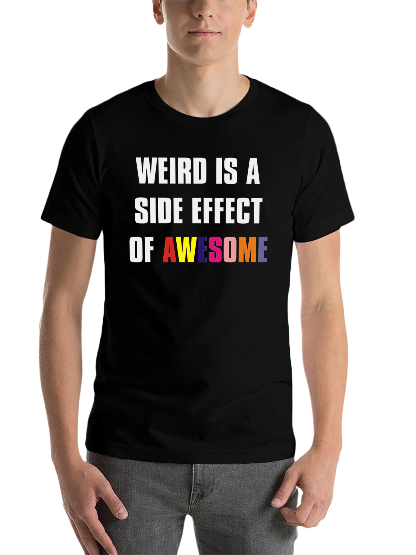 Black Weird Is A Side Effect Of Awesome Graphic Tee view 7