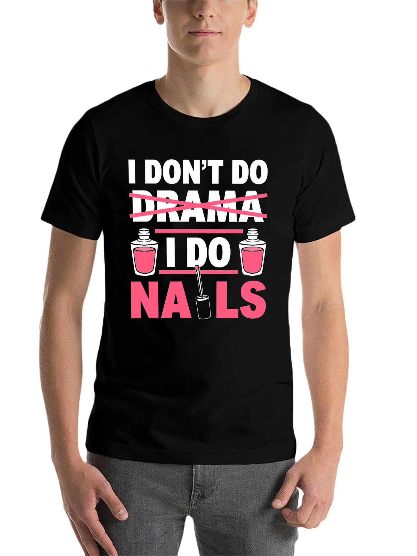 I Don't Do Drama I Do Nails T-Shirt - 7