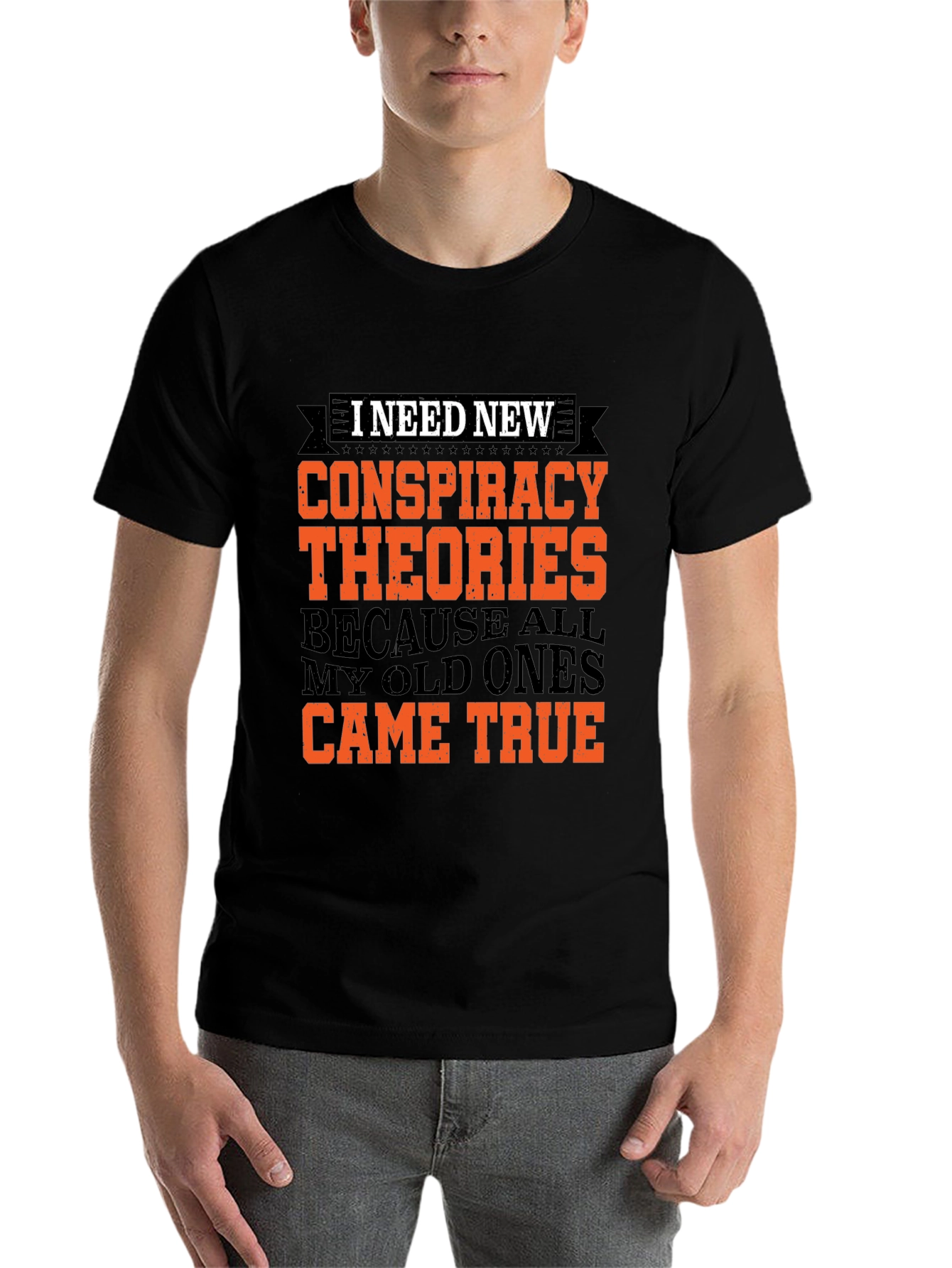 Black Conspiracy Theories T-Shirt - All My Old Ones Came True Funny Tee view 7
