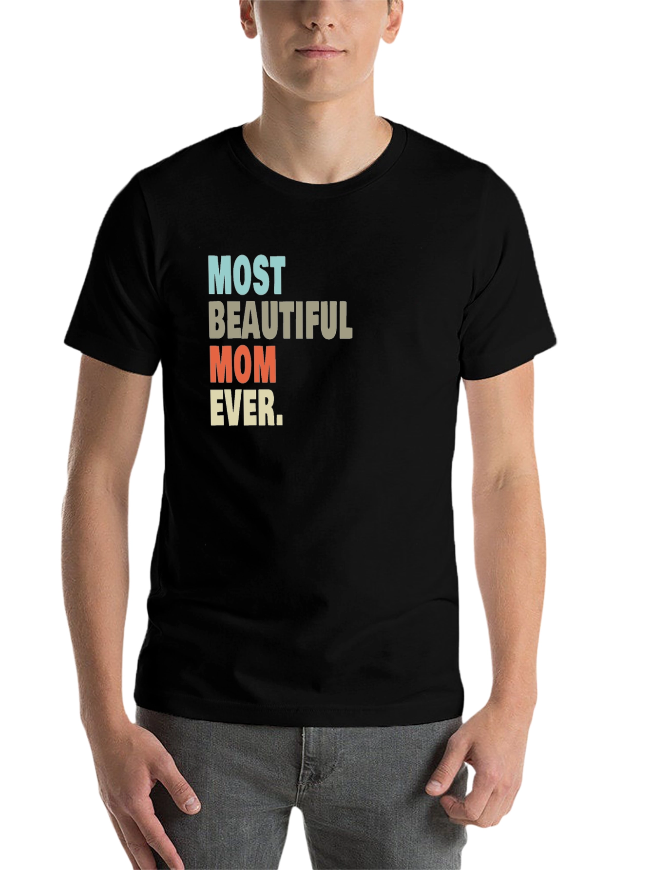 Most Beautiful Mom Ever T-Shirt - 7