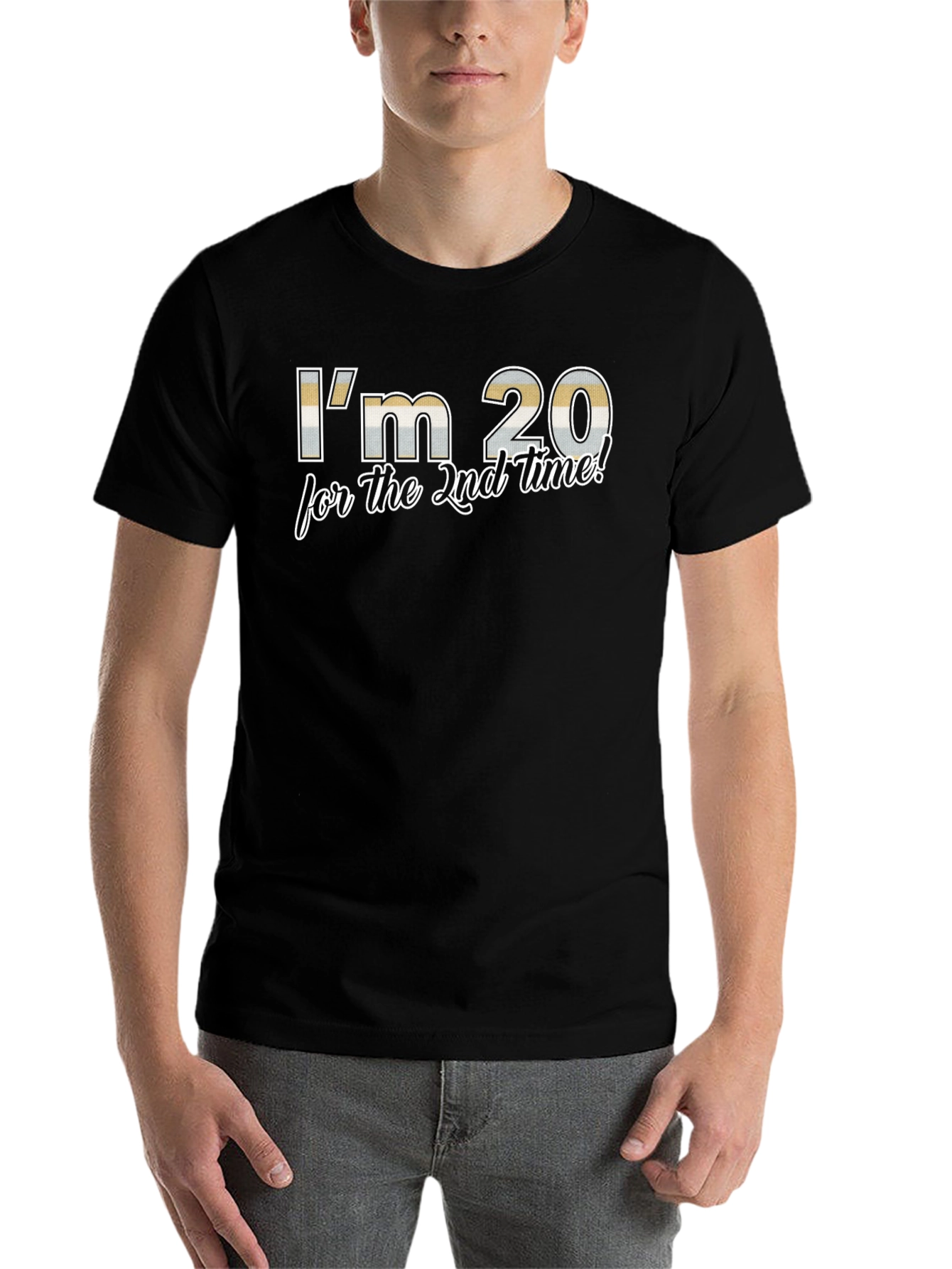 Black I'm 20 for the 2nd Time! T-Shirt - Funny Birthday Tee view 7