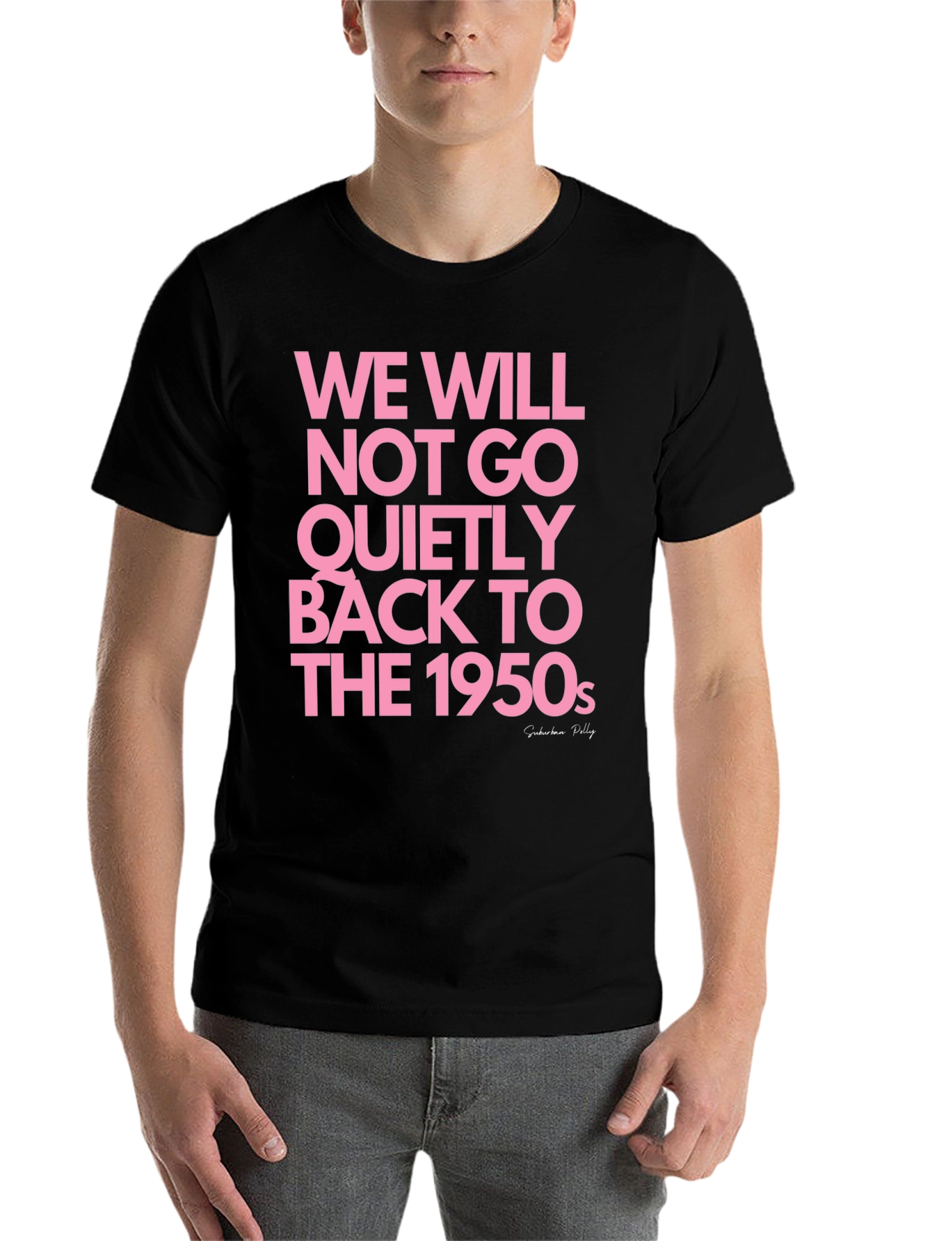 Black We Will Not Go Back to The 1950s Graphic T-Shirt view 7