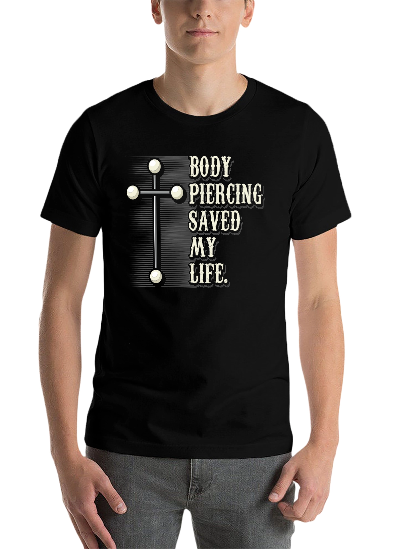 Black Body Piercing Saved My Life T-Shirt view 7