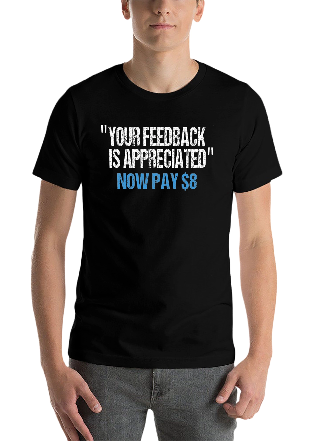 Black Funny "Your Feedback is Appreciated" Graphic Tee view 7