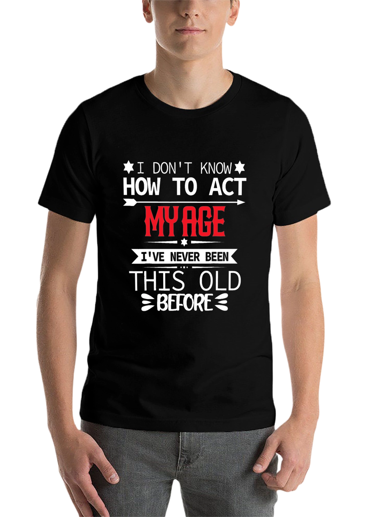 Black Funny I Don't Know How to Act My Age Graphic T-Shirt view 7