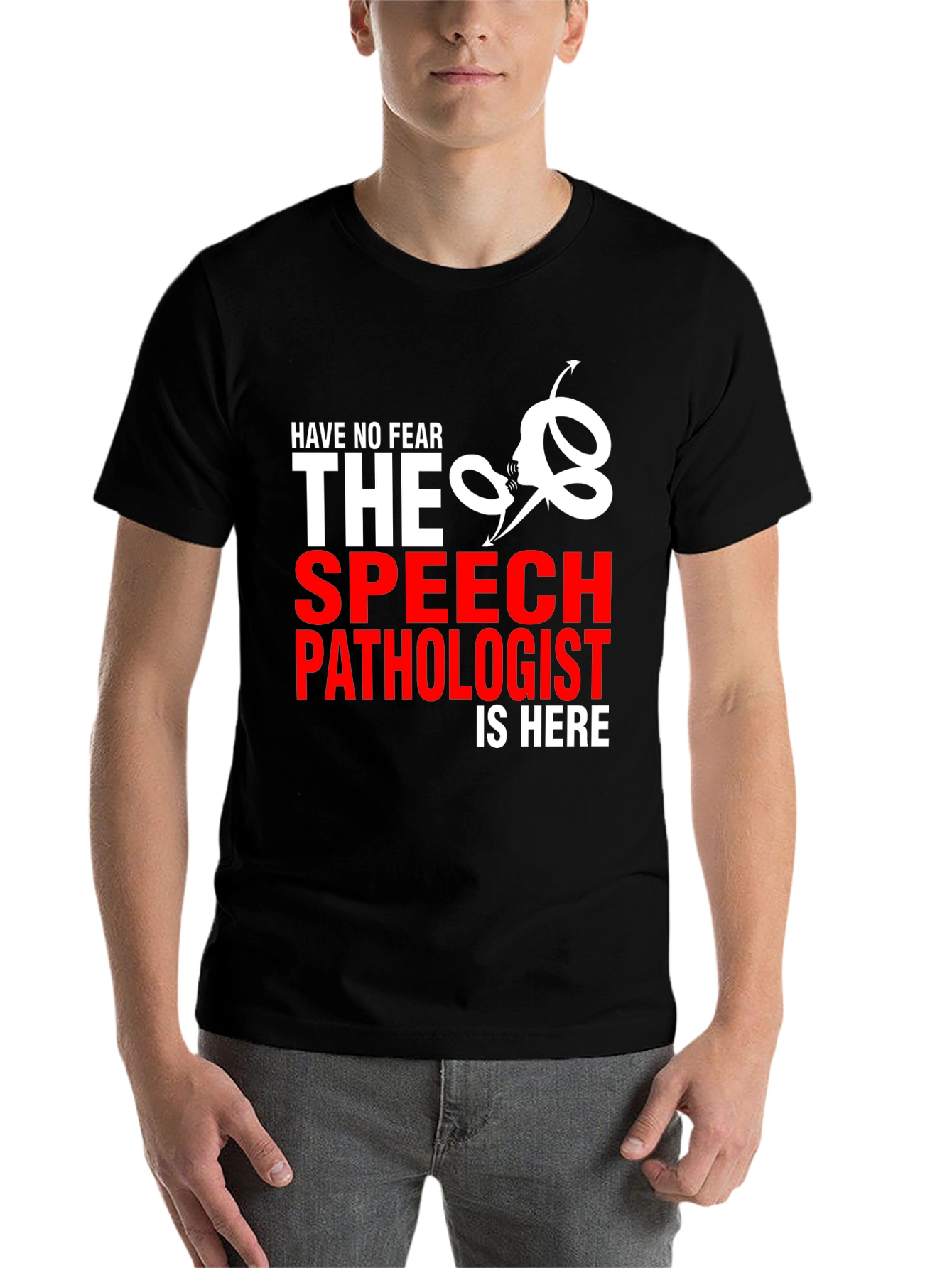 Black Speech Pathologist T-Shirt - Have No Fear! view 7
