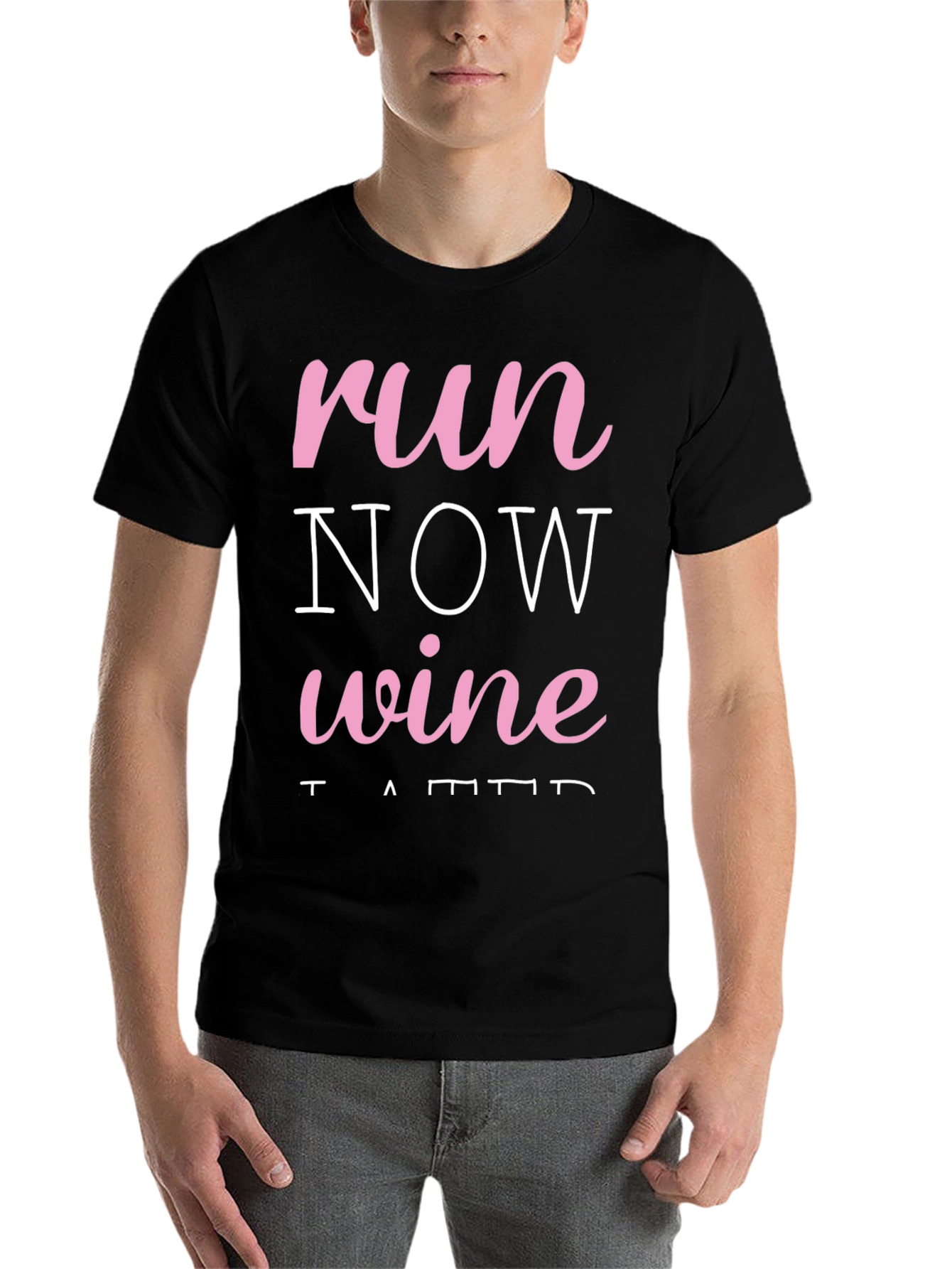 Black Run Now Wine Later Black T-Shirt view 7