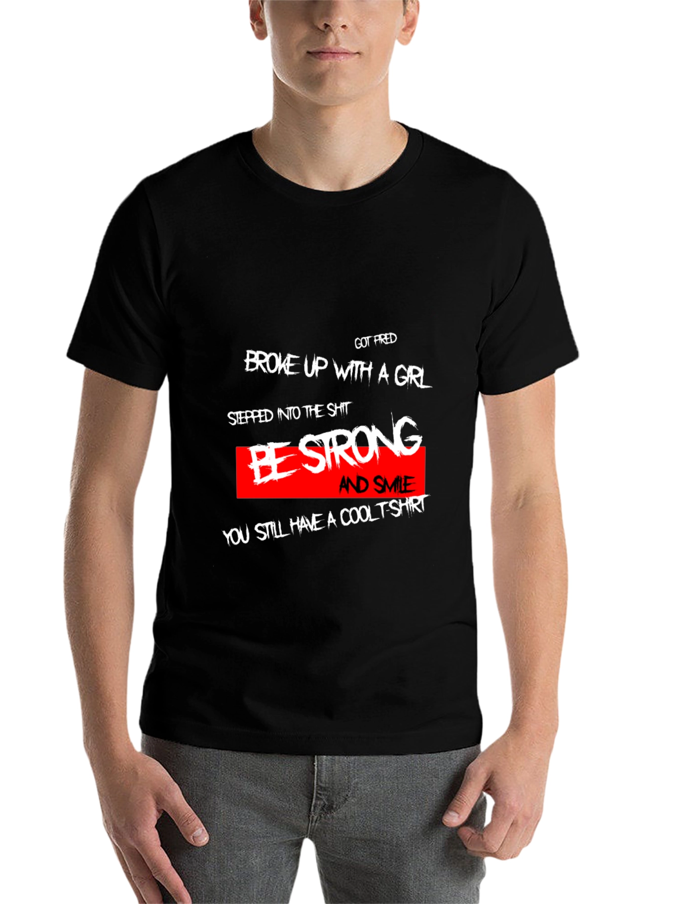 Black Be Strong Cool T-Shirt Funny Sarcastic Humor Tee view 7