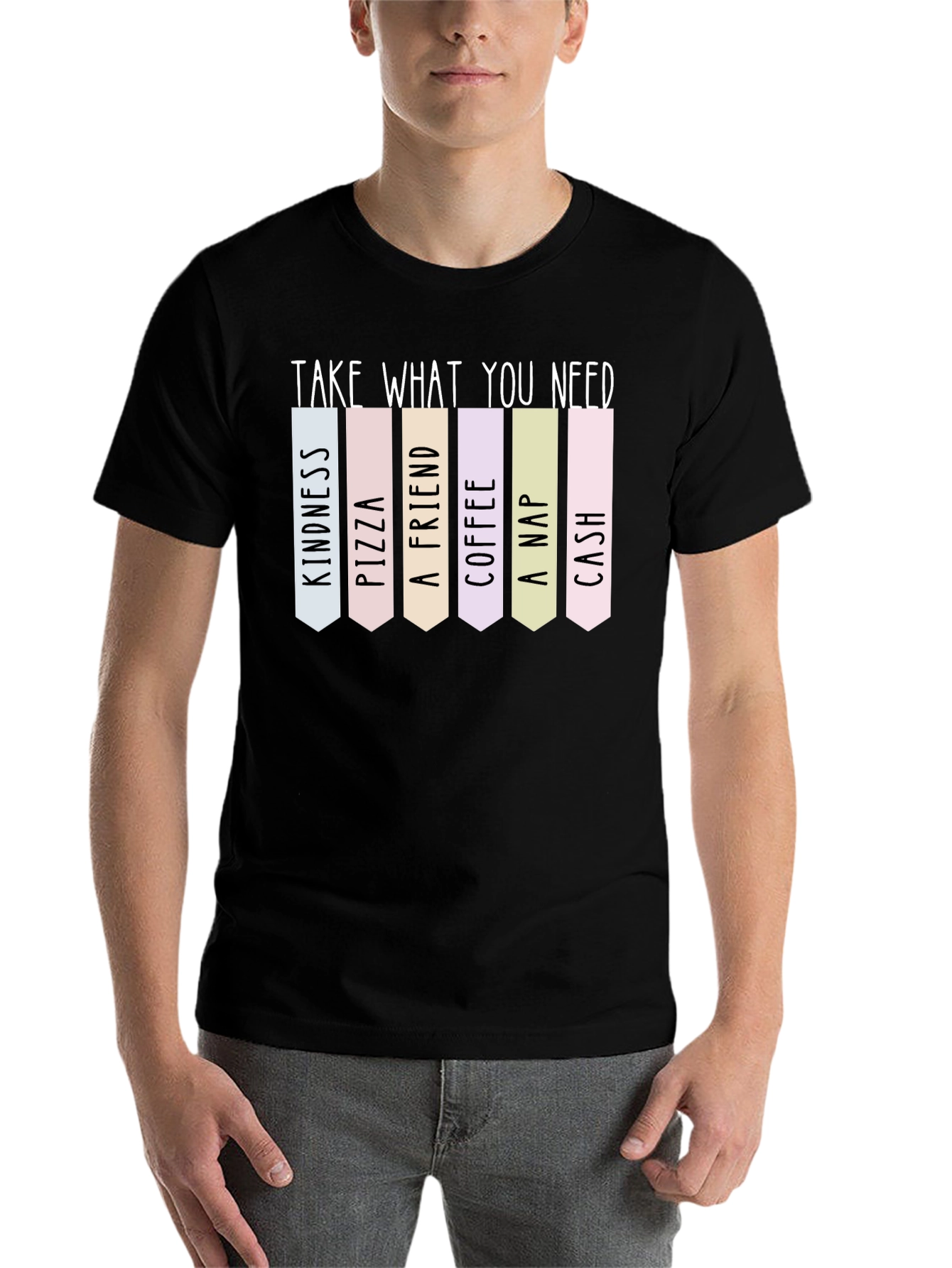 Black Take What You Need T-Shirt: Kindness, Pizza, Friend, More! view 7