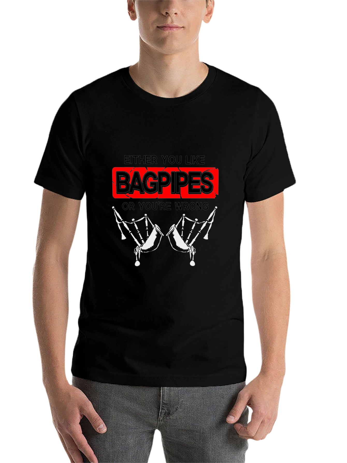 Black Bagpipes T-Shirt - Either You Like Bagpipes Or You're Wrong view 7