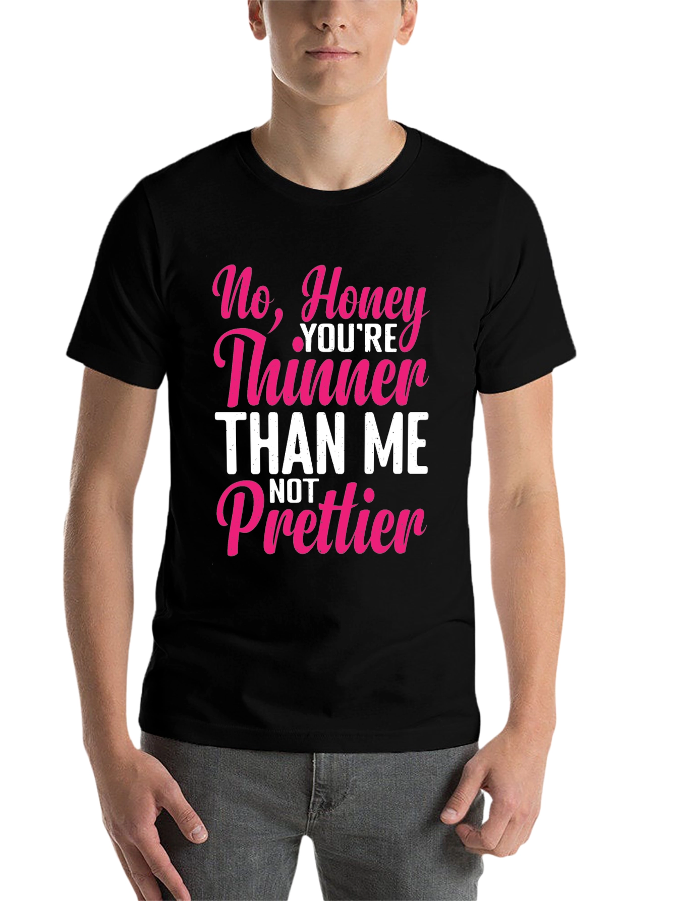 Black Sarcastic Humor T-Shirt - Thinner Than Me, Not Prettier view 7
