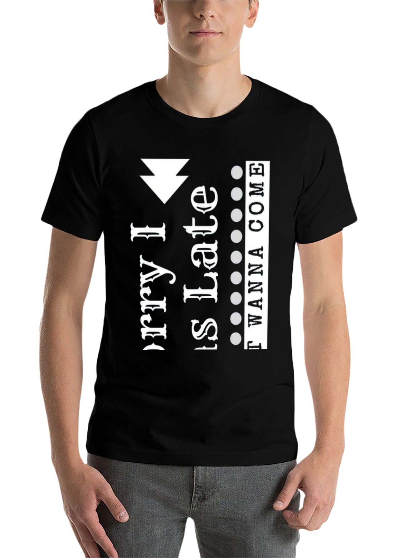 Black Sorry I'm Late I Didn't Want To Come T-Shirt view 7