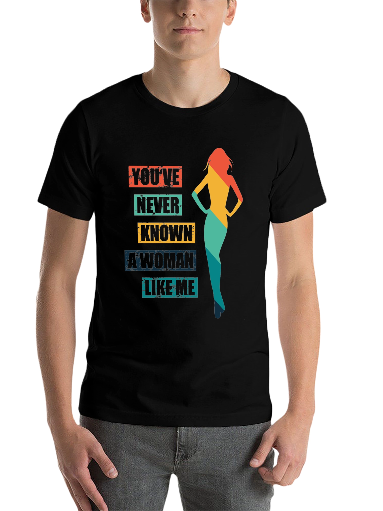 Black You've Never Known a Woman Like Me T-Shirt view 7
