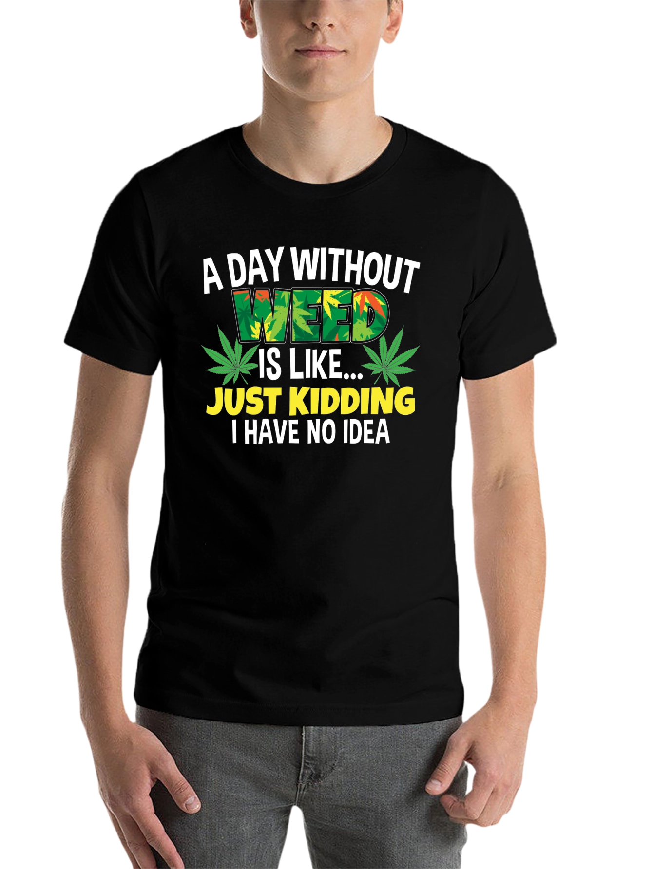 Funny Weed T-Shirt - A Day Without Weed - 7