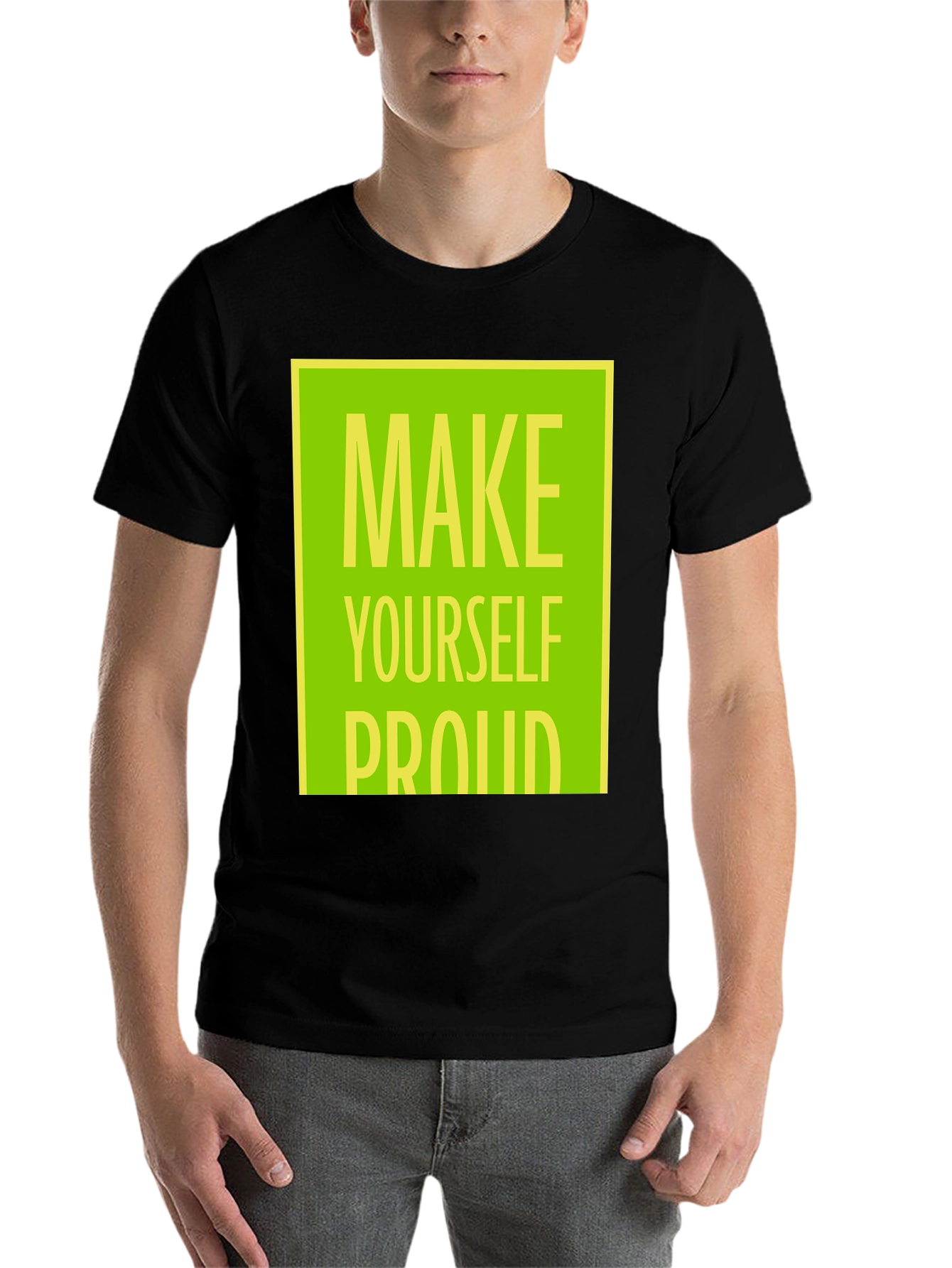 Black Make Yourself Proud T-Shirt - Motivational Graphic Tee view 7